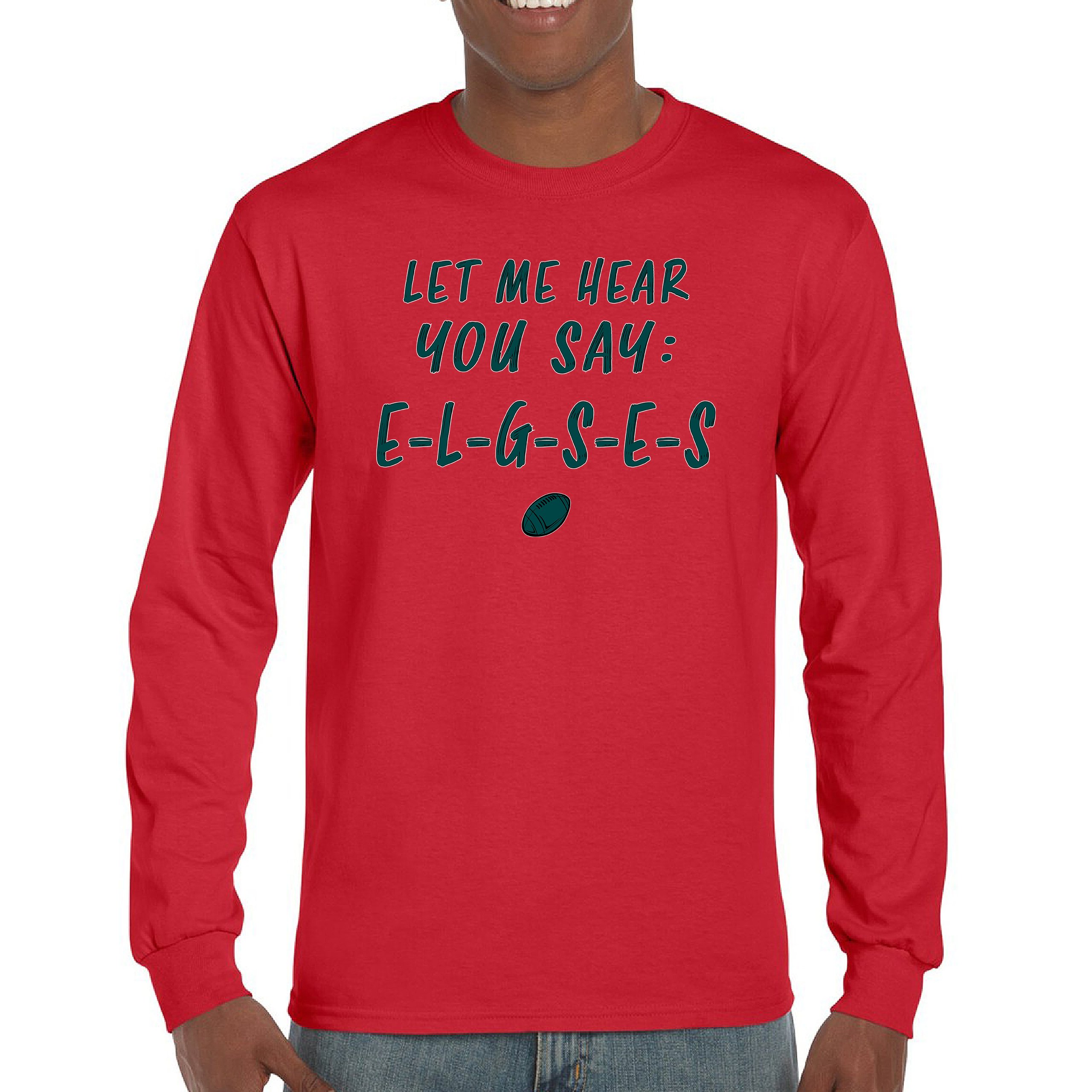 Let Me Hear You Say E-L-G-S-E-S Langarm T-Shirt Philadelphia Philly Fan PA - Bild 36 von 84