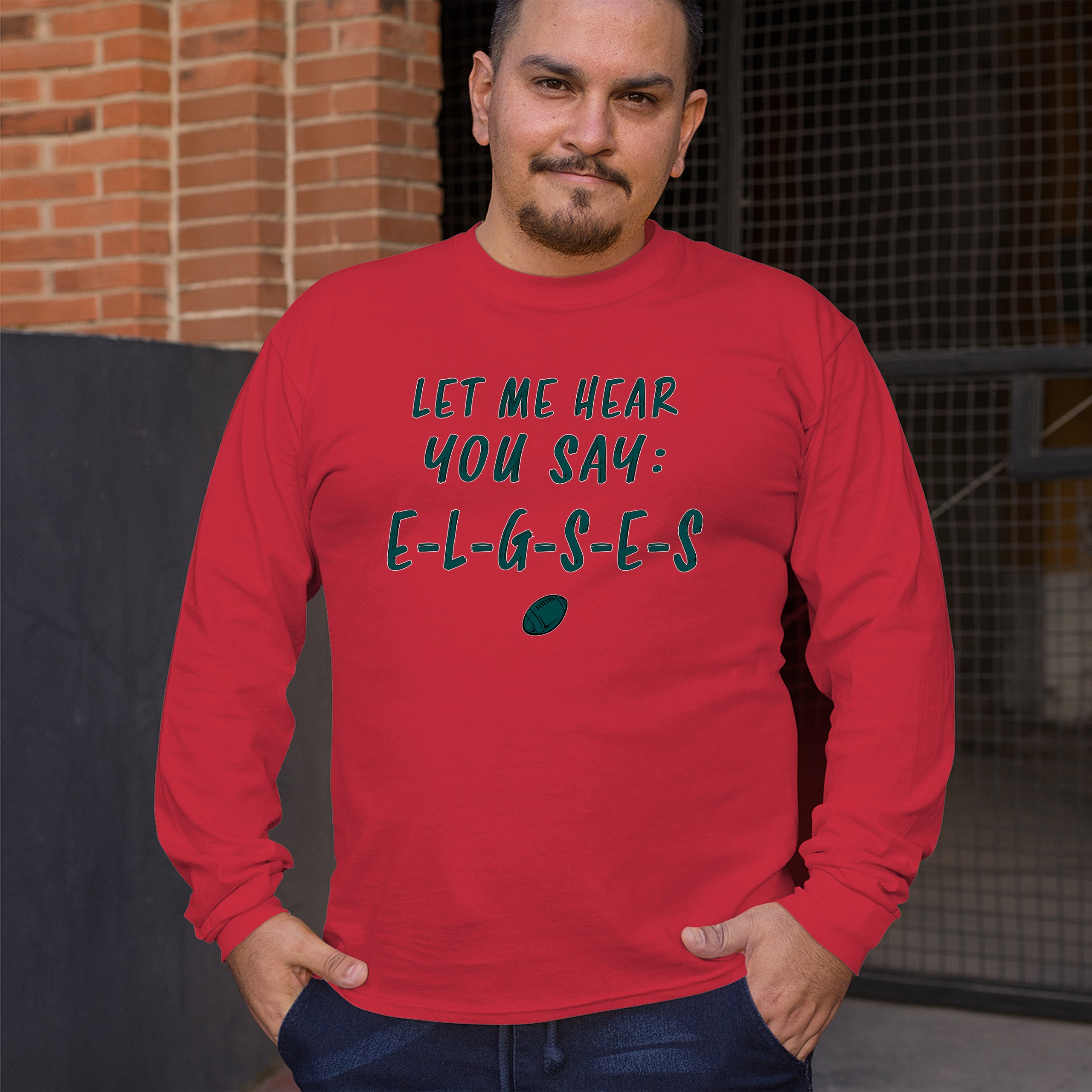 Let Me Hear You Say E-L-G-S-E-S Langarm T-Shirt Philadelphia Philly Fan PA - Bild 39 von 84
