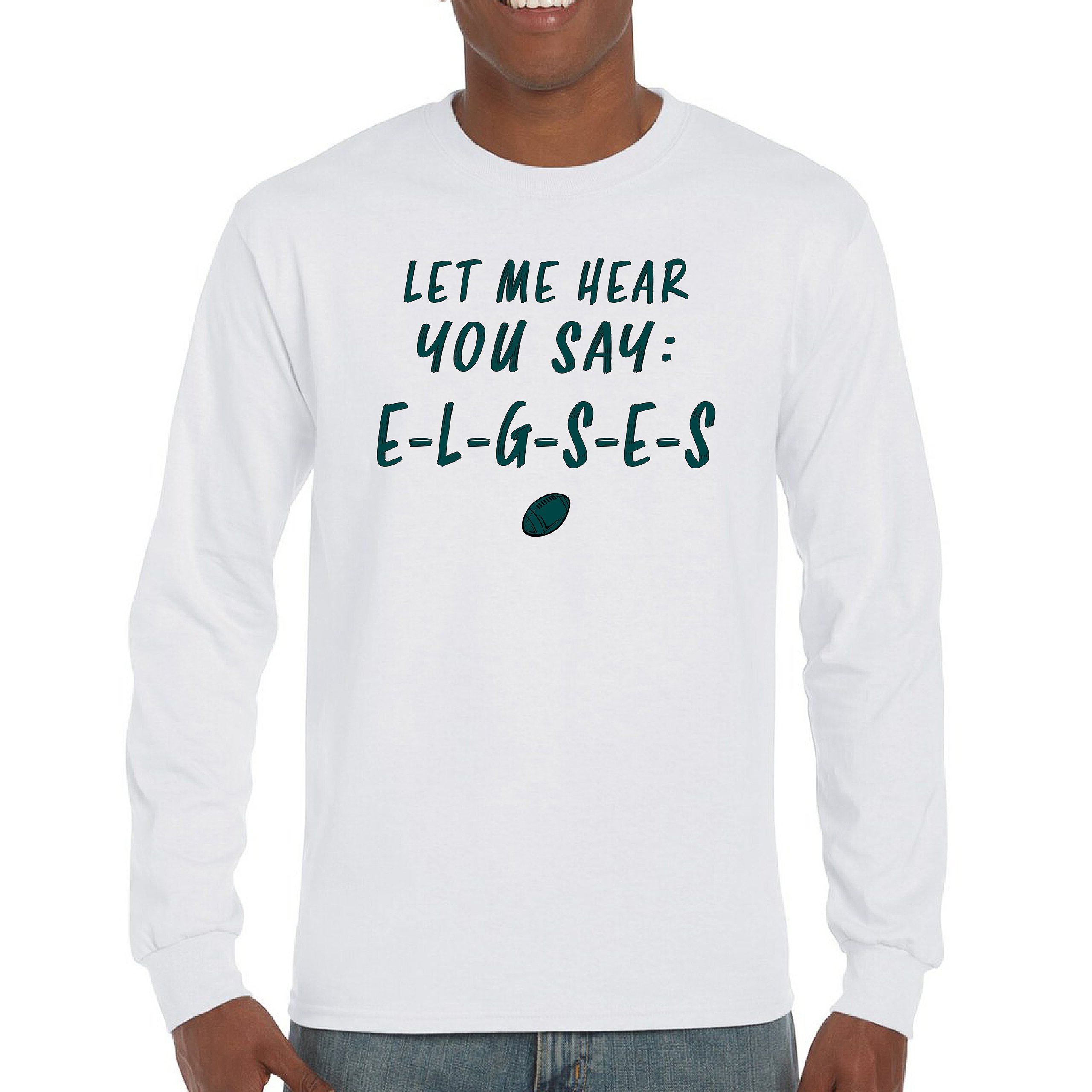 Let Me Hear You Say E-L-G-S-E-S Langarm T-Shirt Philadelphia Philly Fan PA - Bild 43 von 84