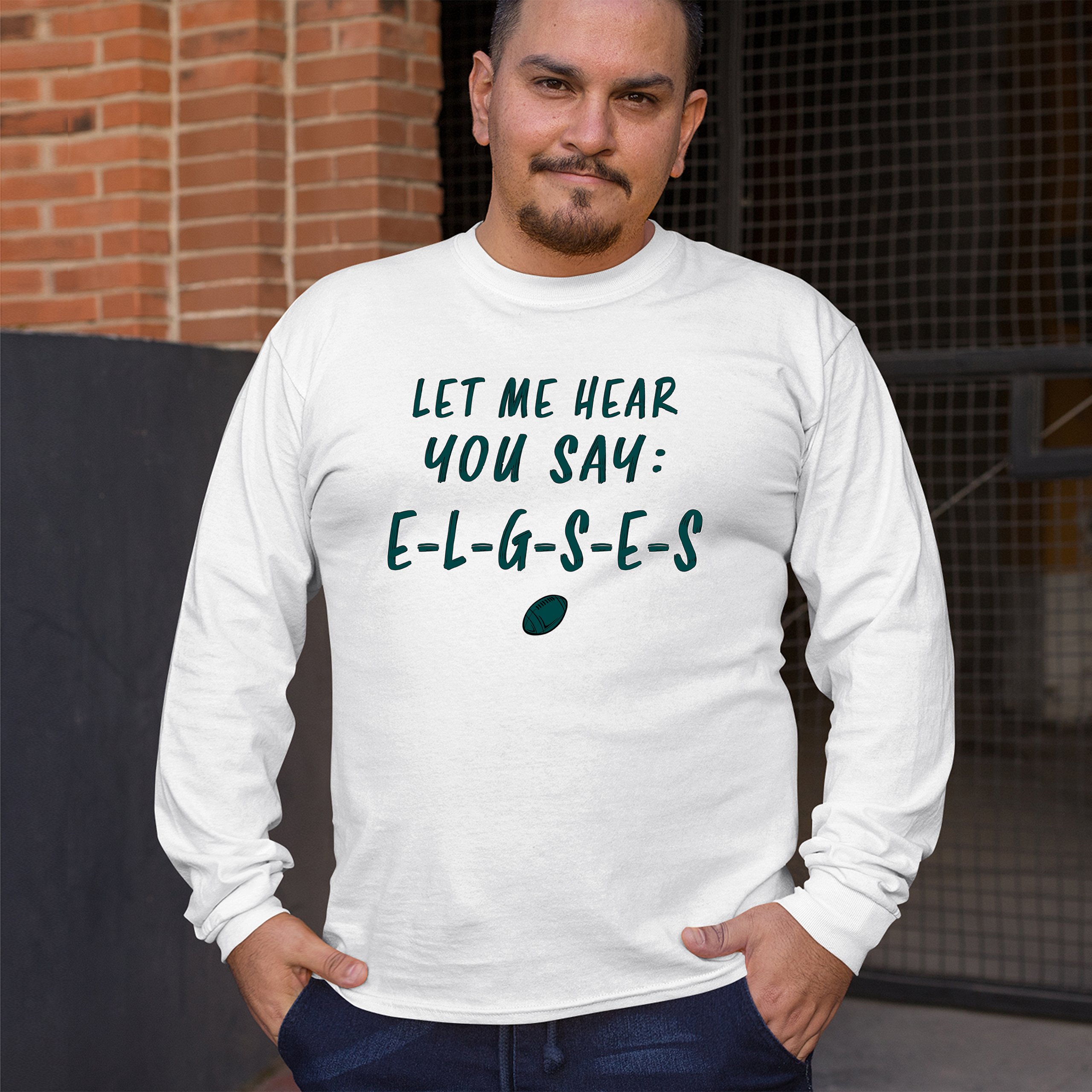 Let Me Hear You Say E-L-G-S-E-S Langarm T-Shirt Philadelphia Philly Fan PA - Bild 46 von 84