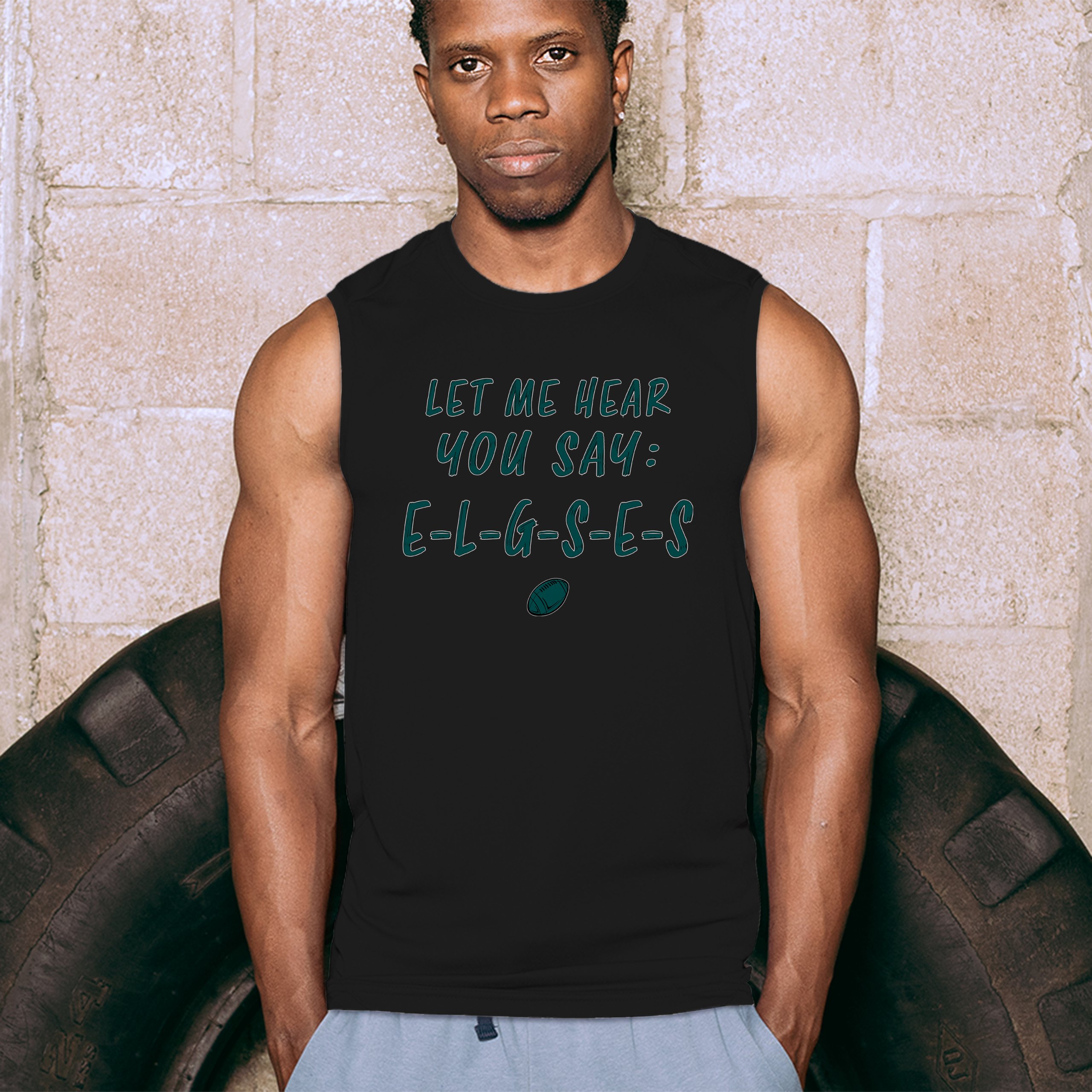 Let Me Hear You Say E-L-G-S-E-S Muskelshirt Philadelphia Philly Fan PA Herren - Bild 11 von 49