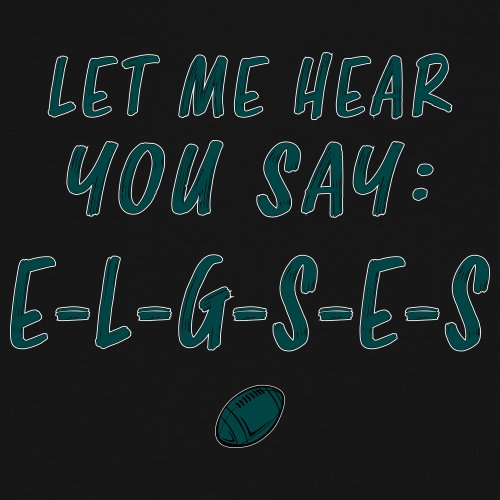Let Me Hear You Say E-L-G-S-E-S Muskelshirt Philadelphia Philly Fan PA Herren - Bild 10 von 49
