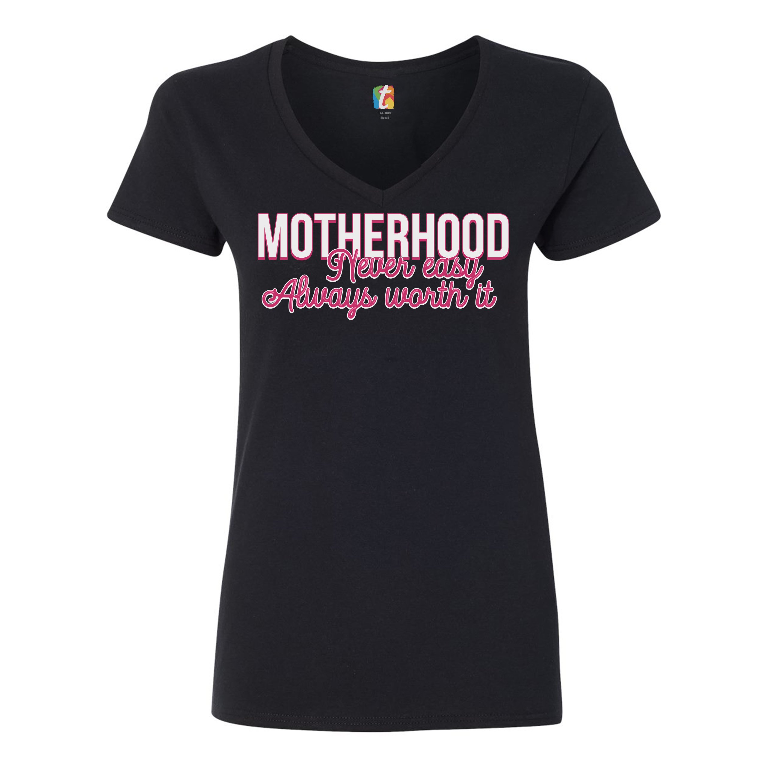 Motherhood Never Easy Always Worth It Women's V-Neck T-shirt Mother's Day Tee