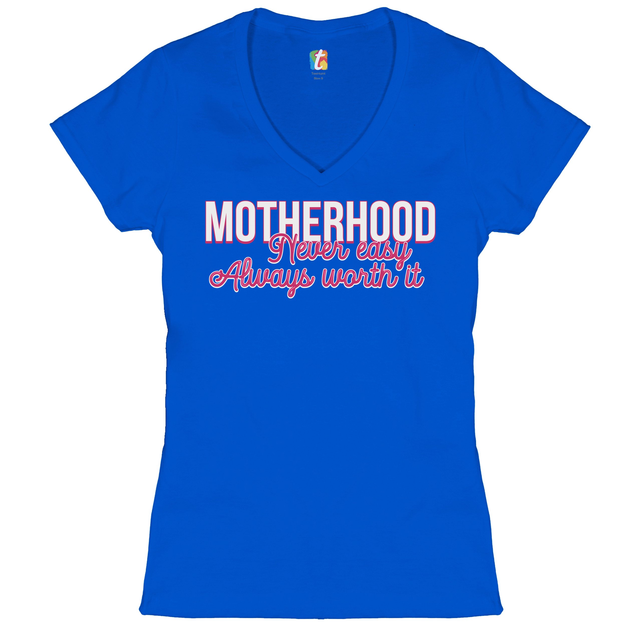 Motherhood Never Easy Always Worth It Women's V-Neck T-shirt Mother's Day Tee