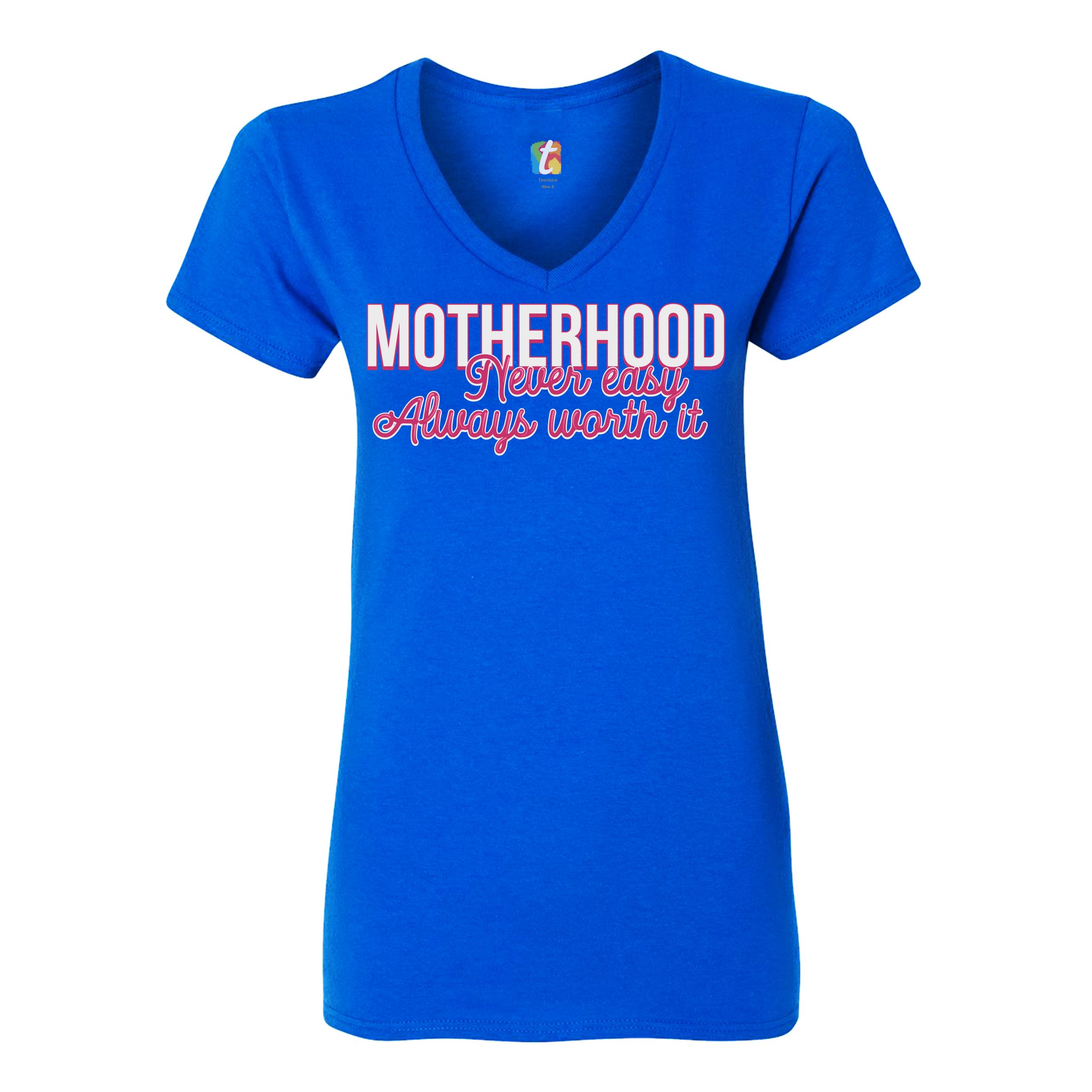 Motherhood Never Easy Always Worth It Women's V-Neck T-shirt Mother's Day Tee