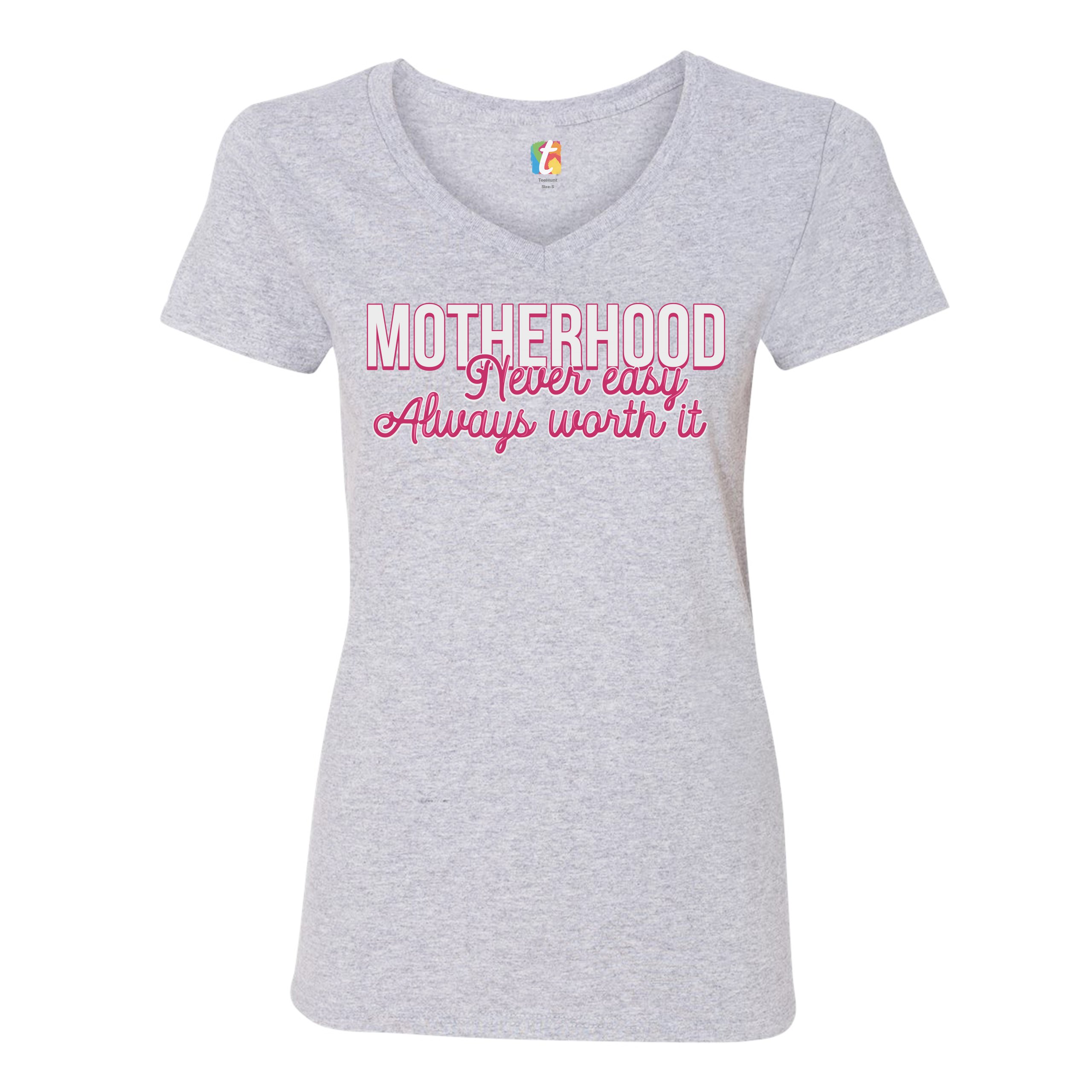 Motherhood Never Easy Always Worth It Women's V-Neck T-shirt Mother's Day Tee