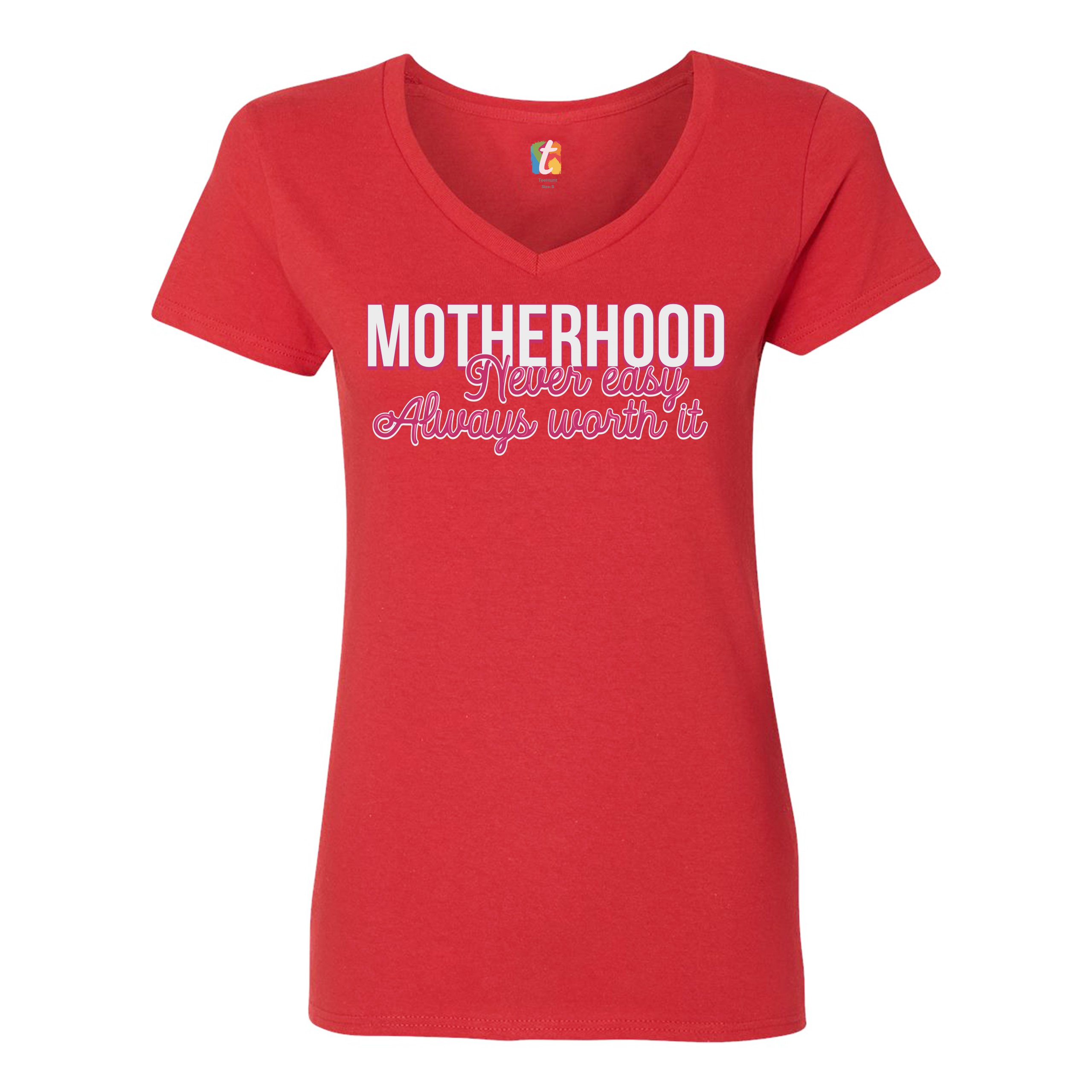 Motherhood Never Easy Always Worth It Women's V-Neck T-shirt Mother's Day Tee