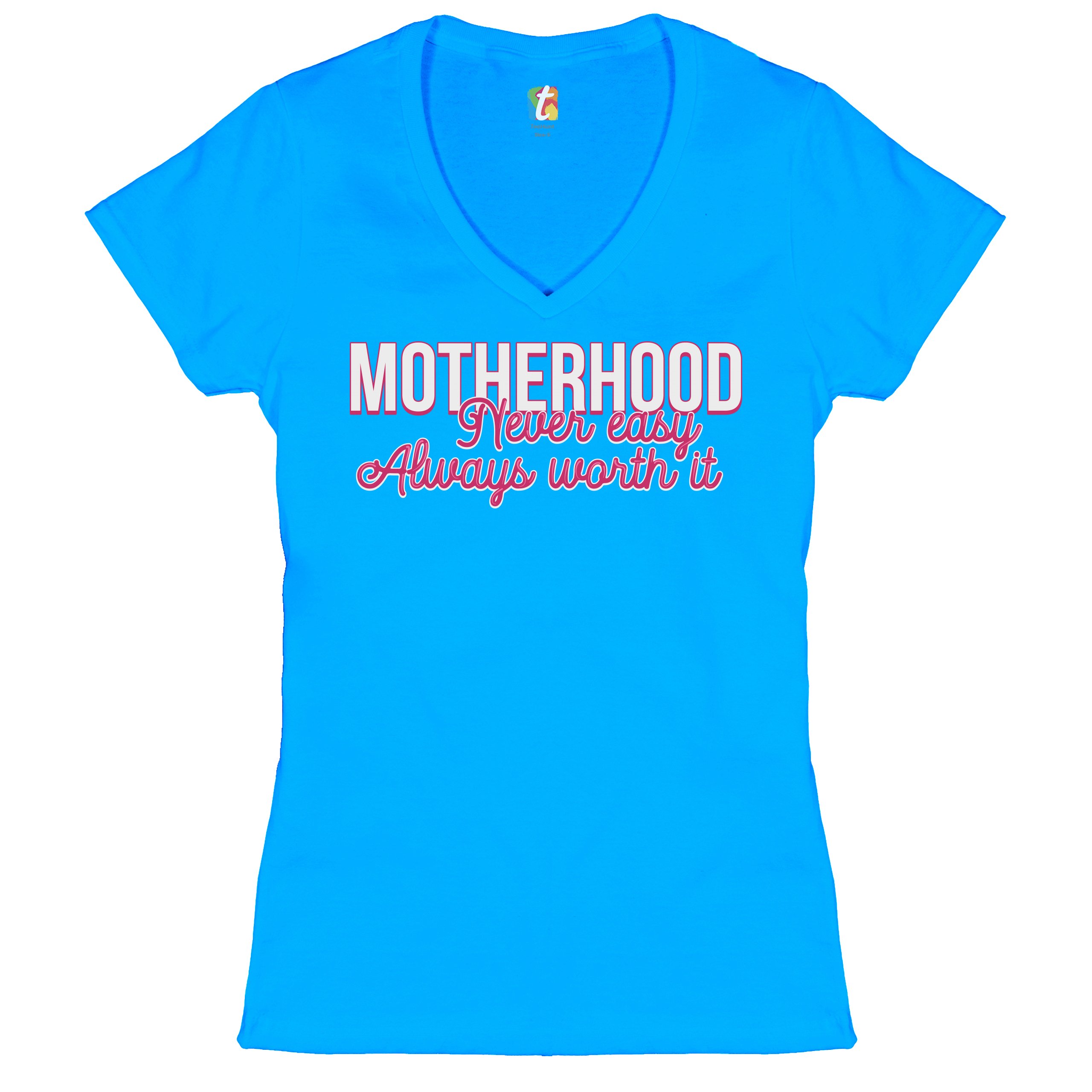 Motherhood Never Easy Always Worth It Women's V-Neck T-shirt Mother's Day Tee