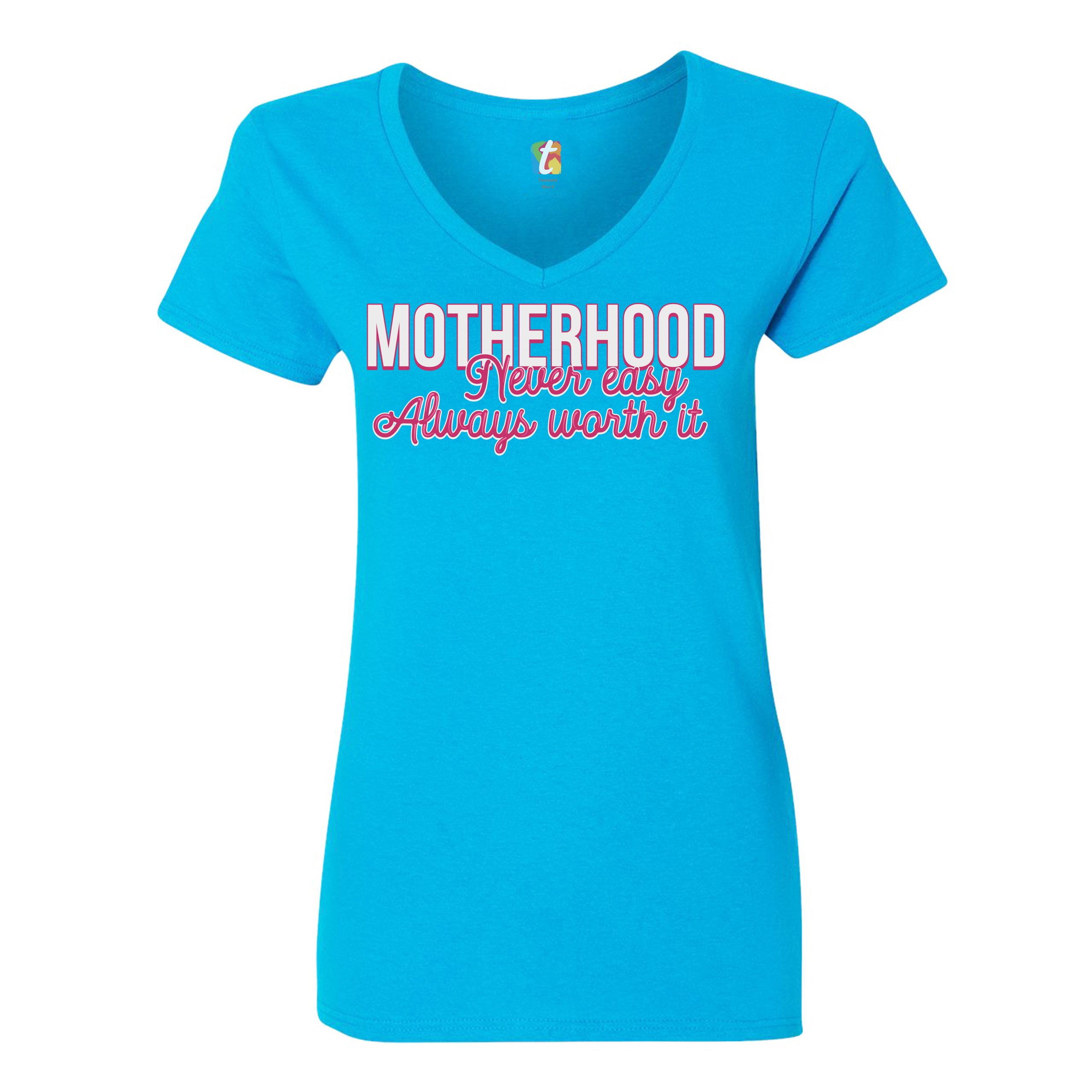 Motherhood Never Easy Always Worth It Women's V-Neck T-shirt Mother's Day Tee