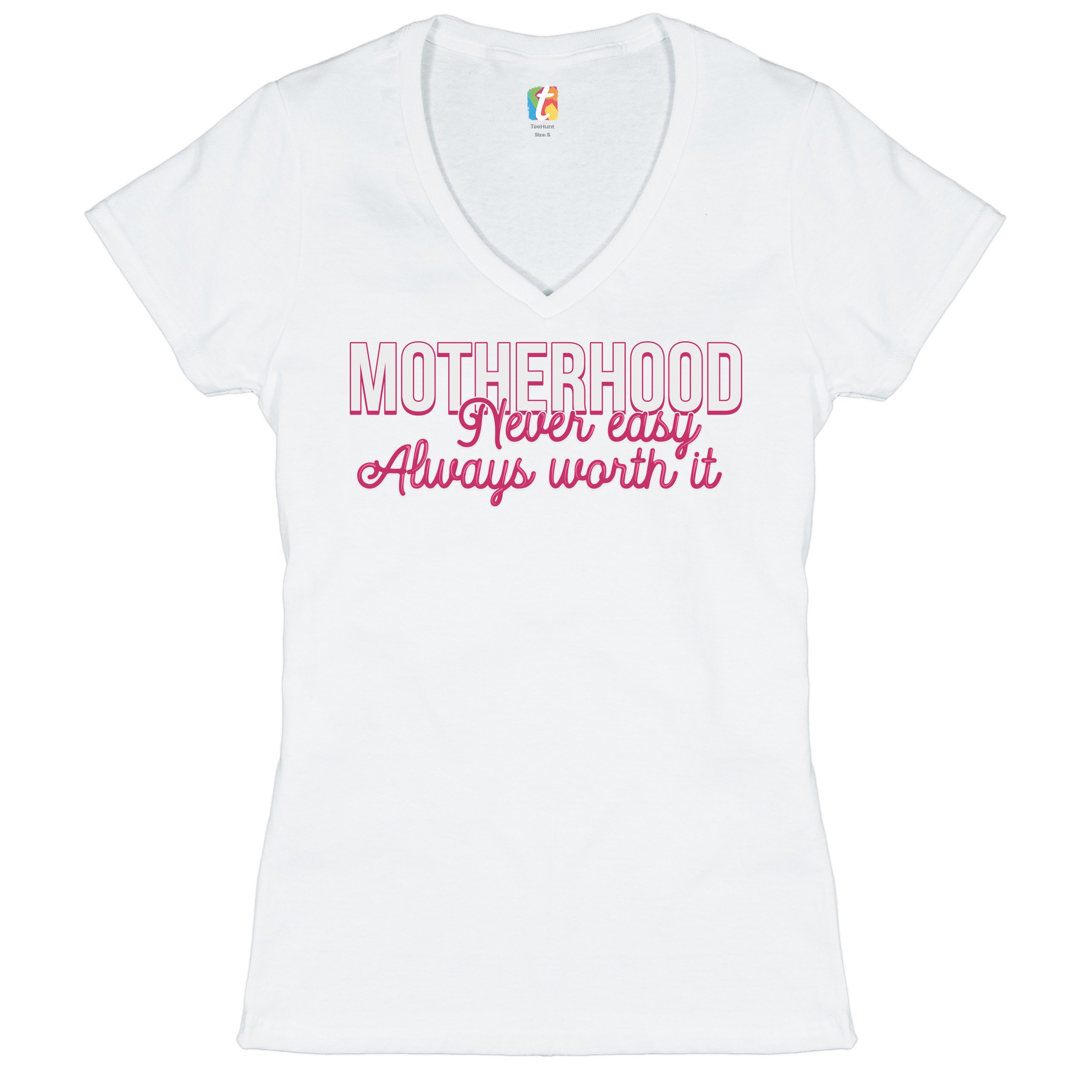 Motherhood Never Easy Always Worth It Women's V-Neck T-shirt Mother's Day Tee