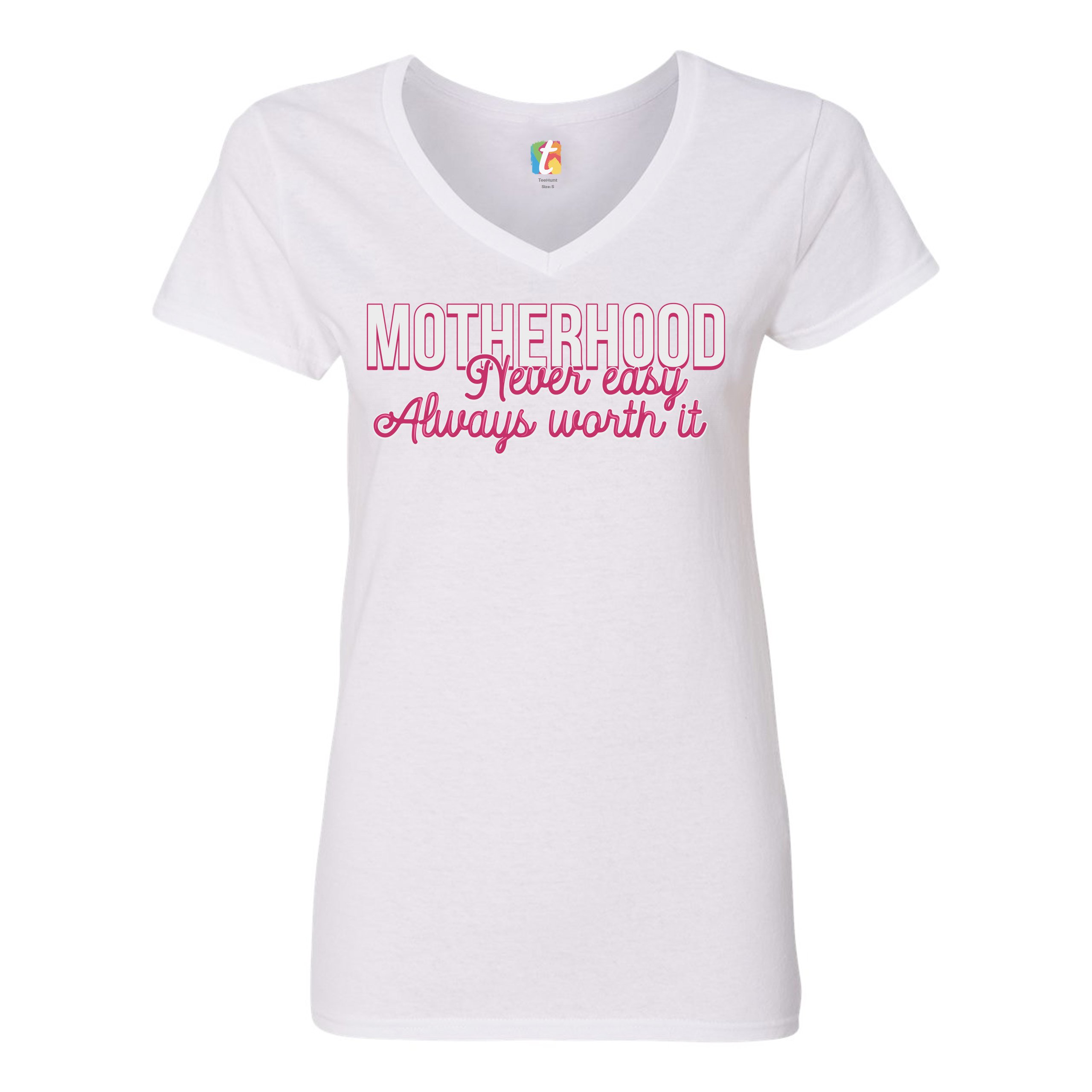 Motherhood Never Easy Always Worth It Women's V-Neck T-shirt Mother's Day Tee