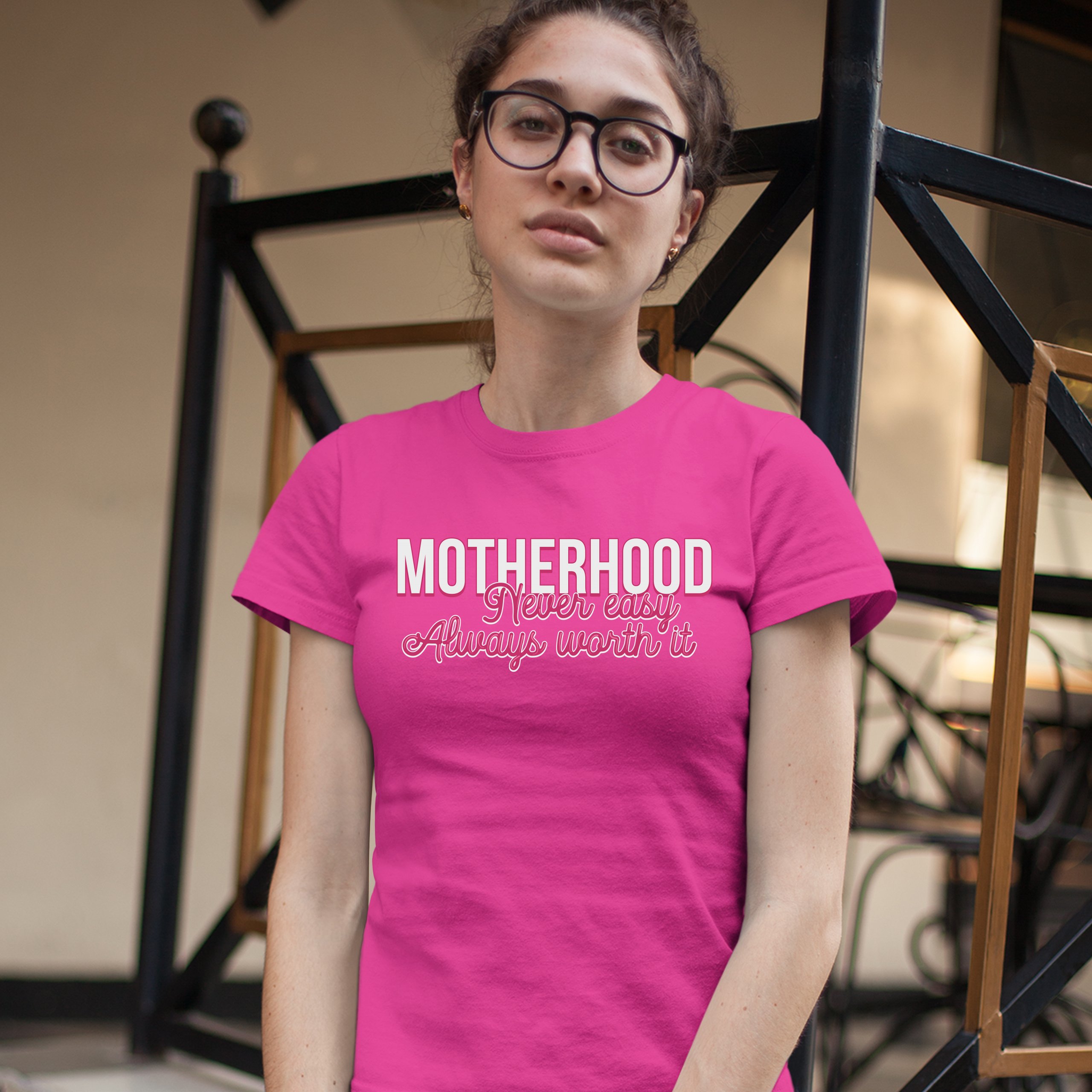 Motherhood Never Easy Always Worth It T-Shirt Mother's Day Mom Women's Tee