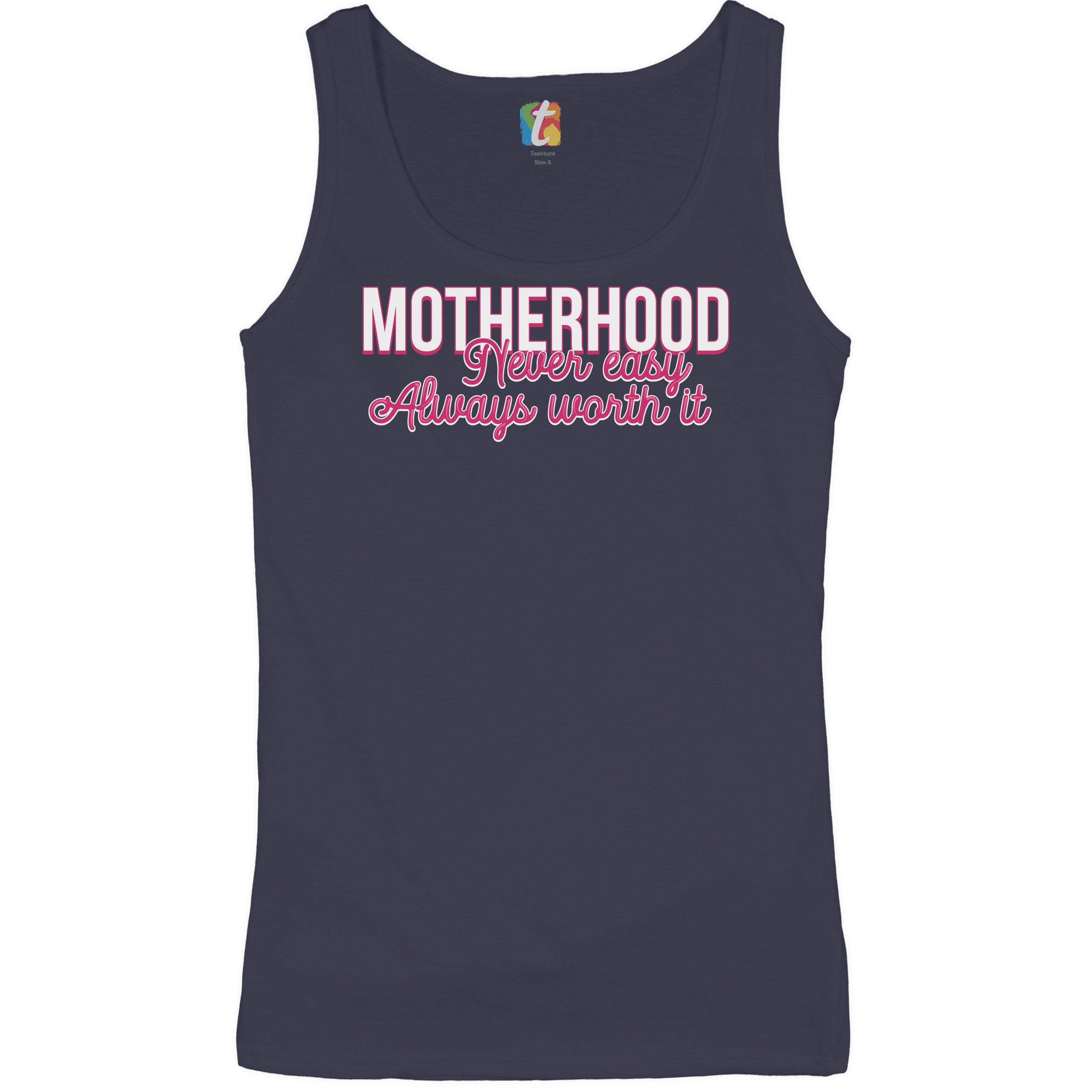 Motherhood Never Easy Always Worth It Women's Tank Top Mother's Day Mom - Picture 14 of 21