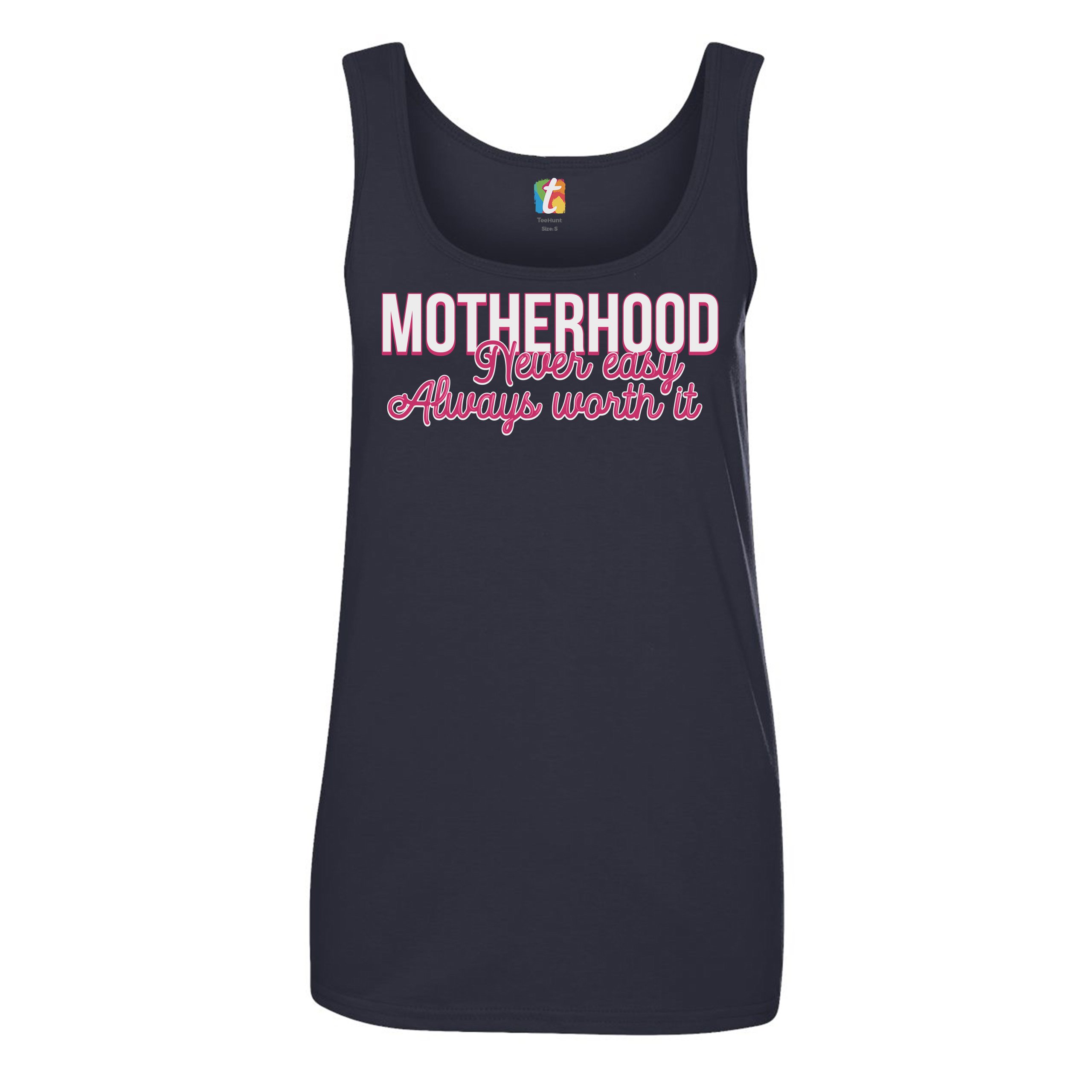 Motherhood Never Easy Always Worth It Women's Tank Top Mother's Day Mom - Picture 15 of 21