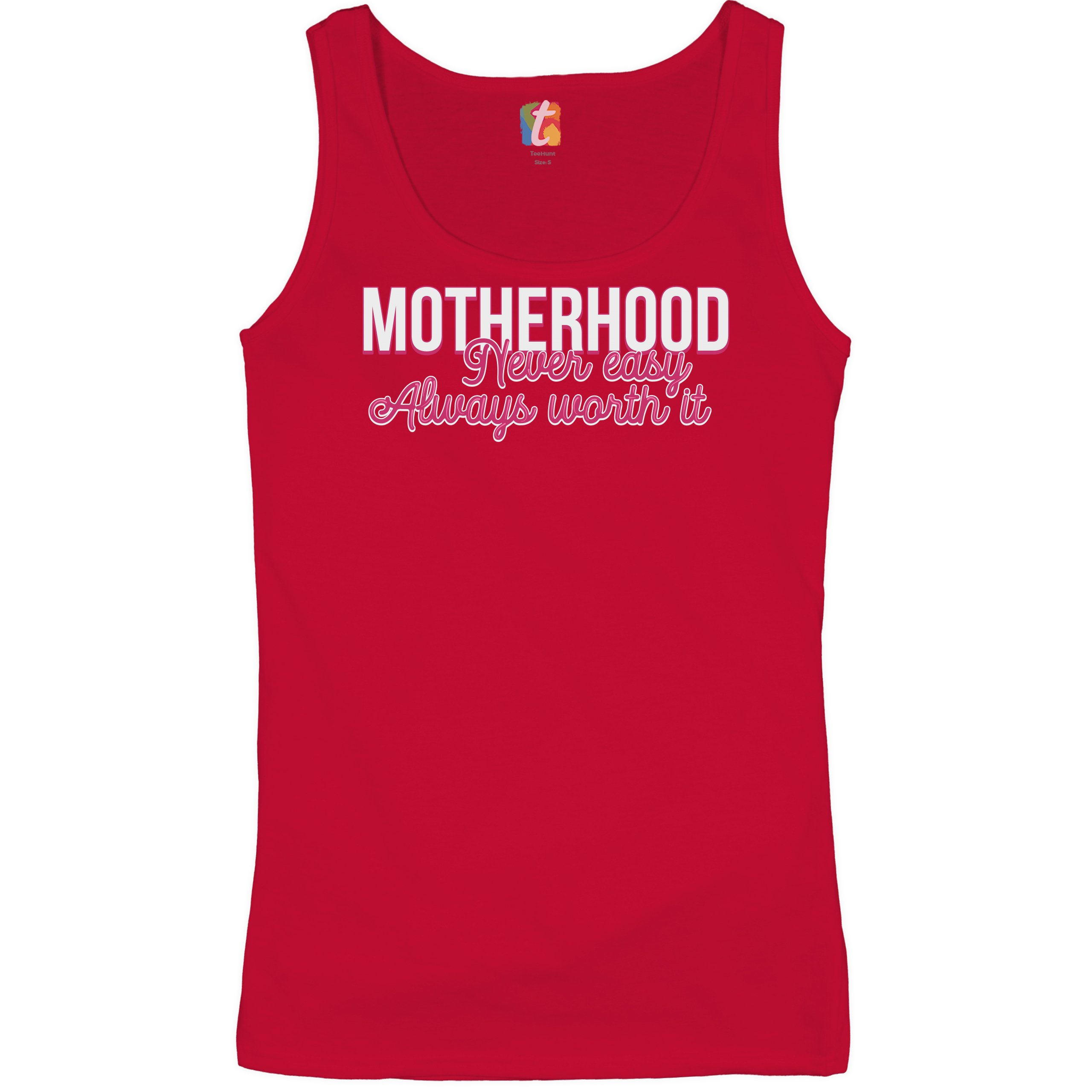 Motherhood Never Easy Always Worth It Women's Tank Top Mother's Day Mom - Picture 6 of 21