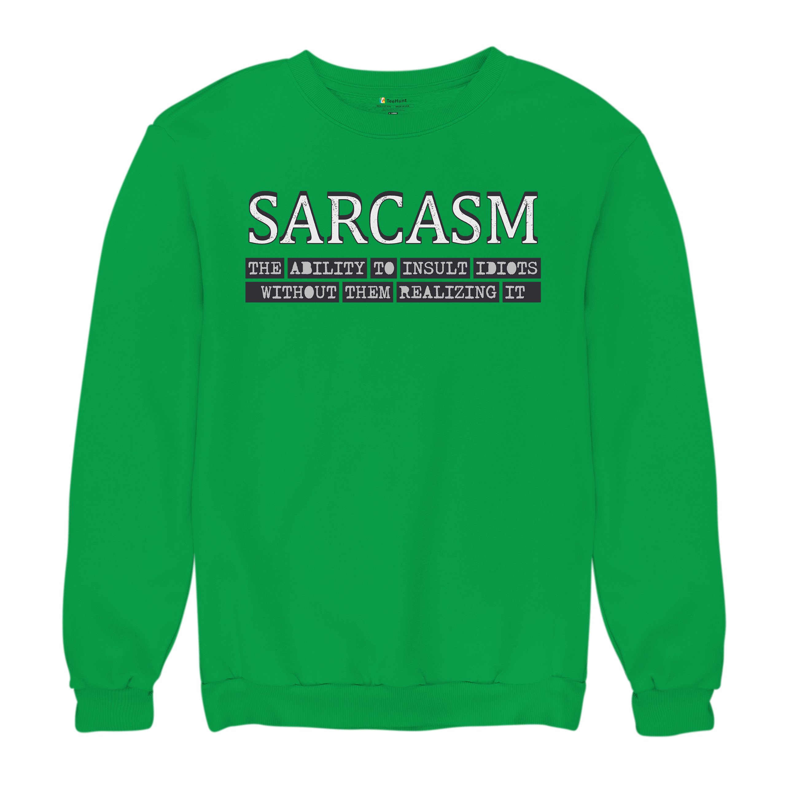 Sarcasm Sweatshirt Ability To Insult Idiots Without Them Realizing Crewneck