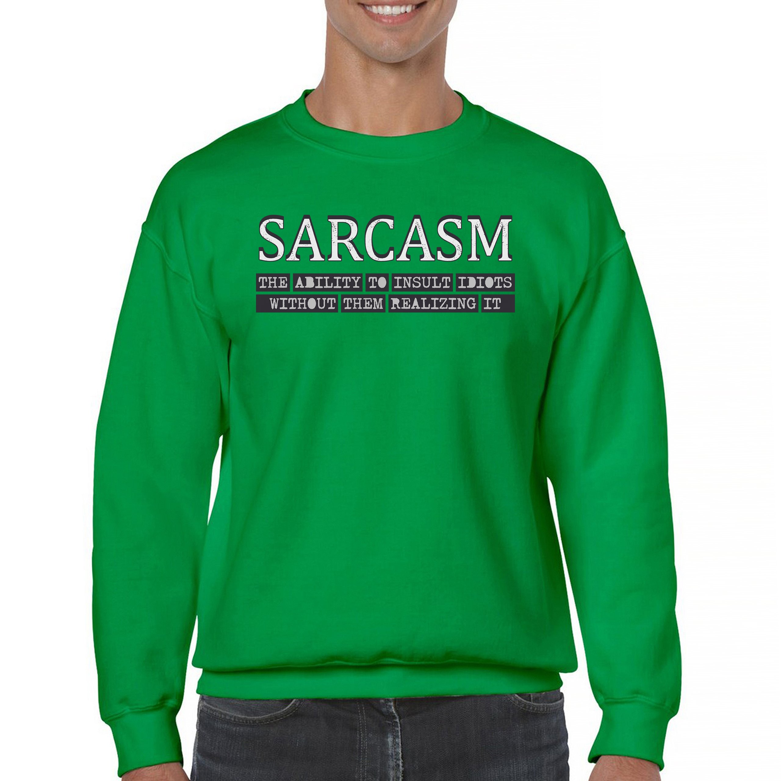 Sarcasm Sweatshirt Ability To Insult Idiots Without Them Realizing Crewneck