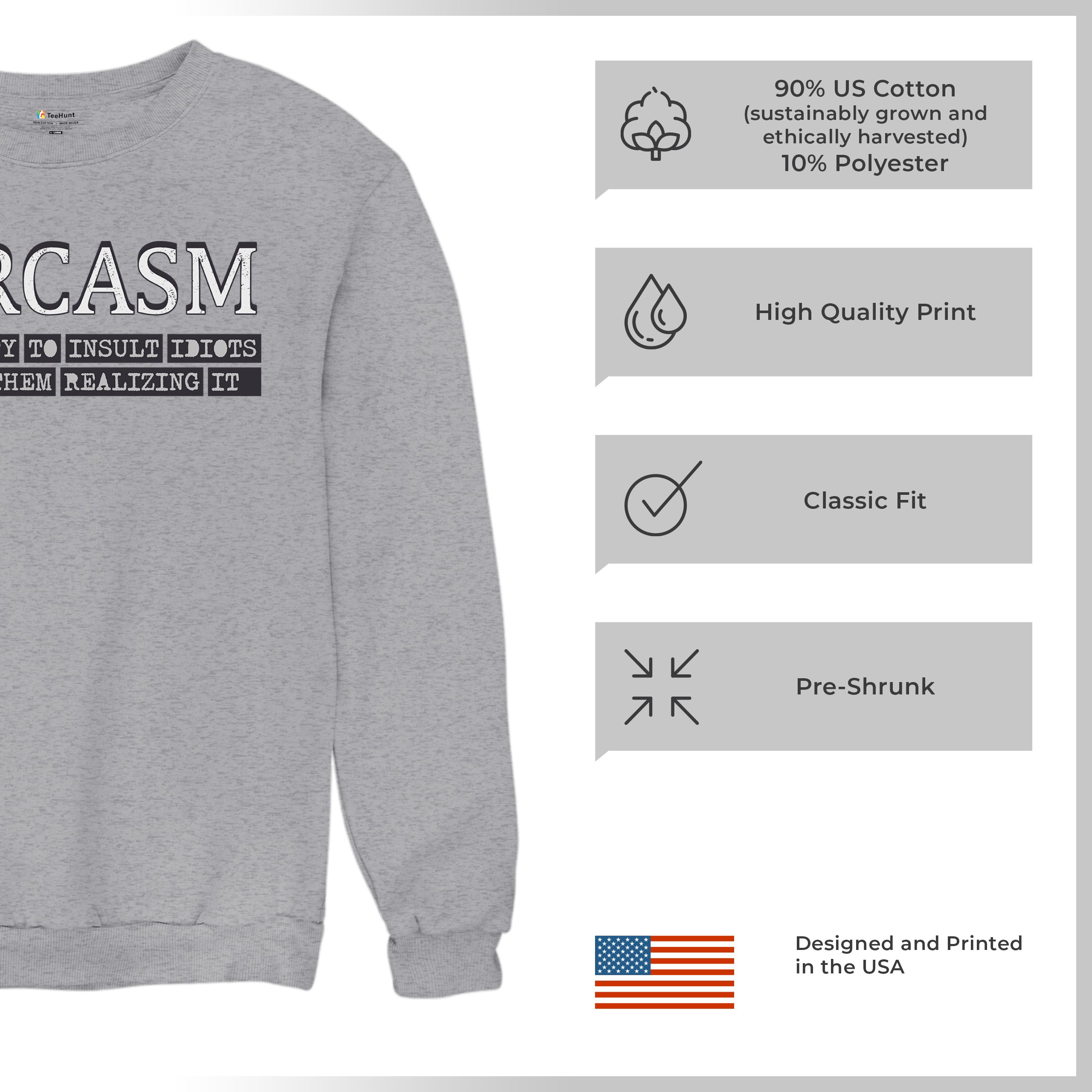 Sarcasm Sweatshirt Ability To Insult Idiots Without Them Realizing Crewneck