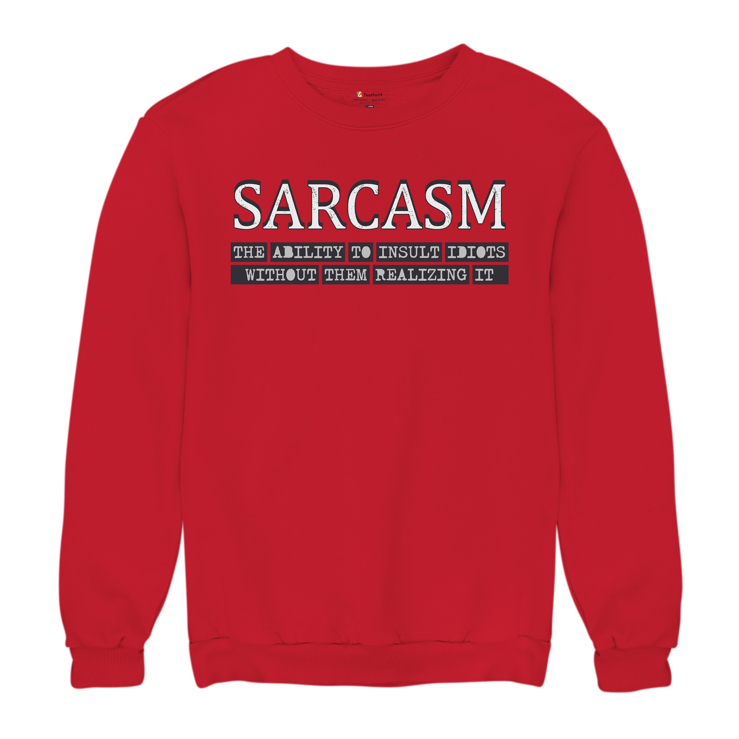 Sarcasm Sweatshirt Ability To Insult Idiots Without Them Realizing Crewneck