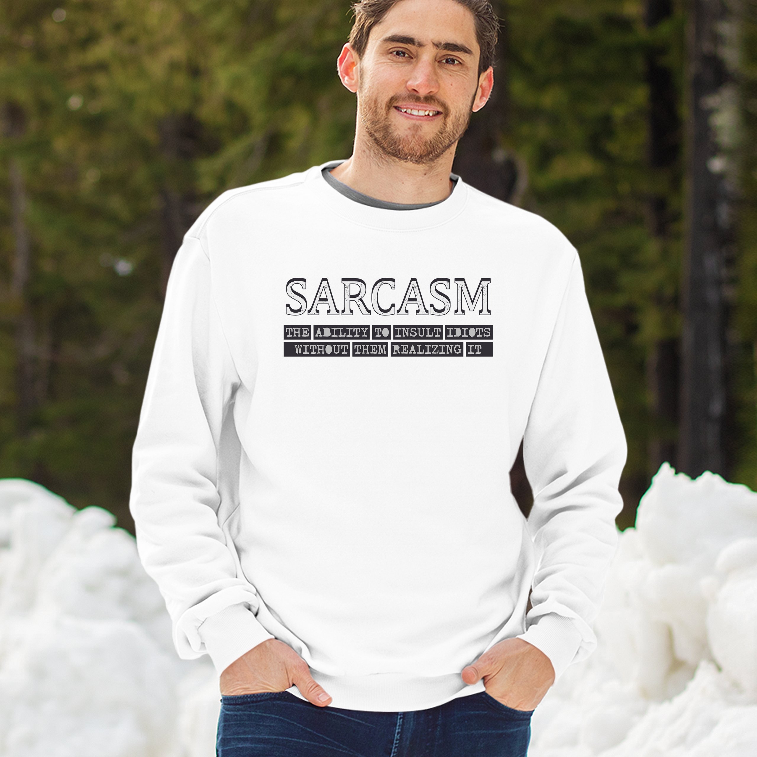 Sarcasm Sweatshirt Ability To Insult Idiots Without Them Realizing Crewneck