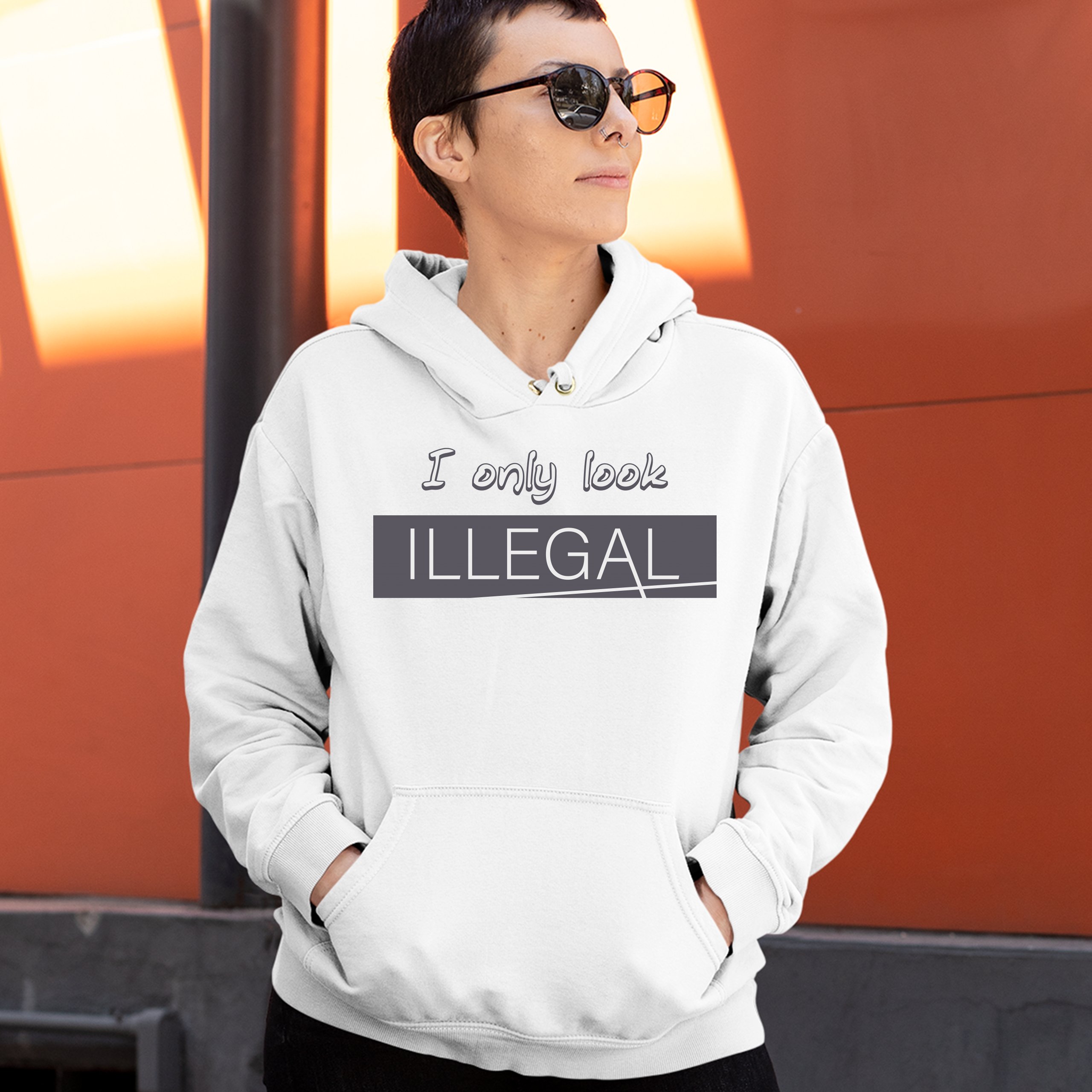 I Only Look Illegal Sweatshirt Stop Racism Pro Immigration Funny Hoodie