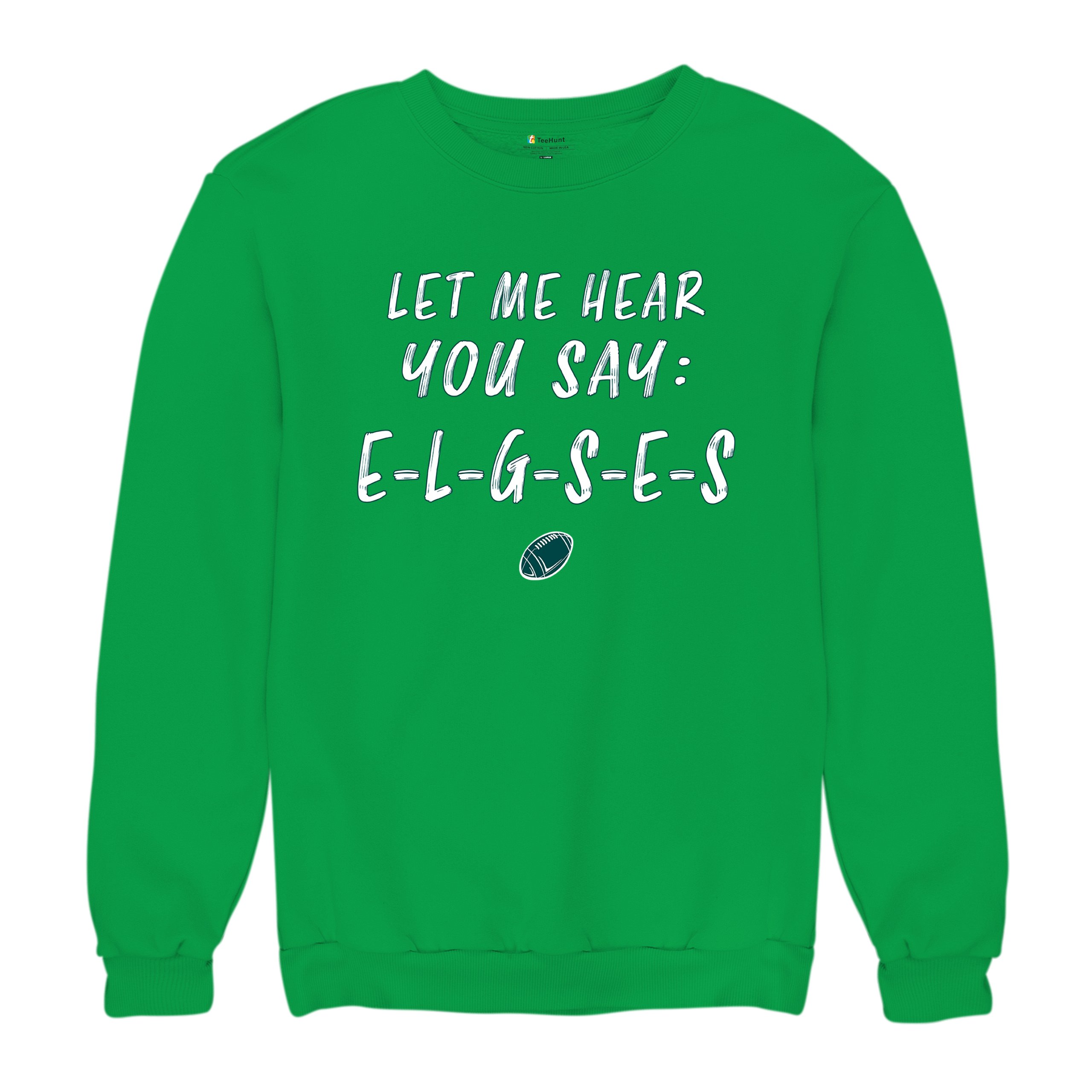 Let Me Hear You Say E-L-G-S-E-S Sweatshirt Philadelphia Philly Fan PA Crewneck - Picture 19 of 56