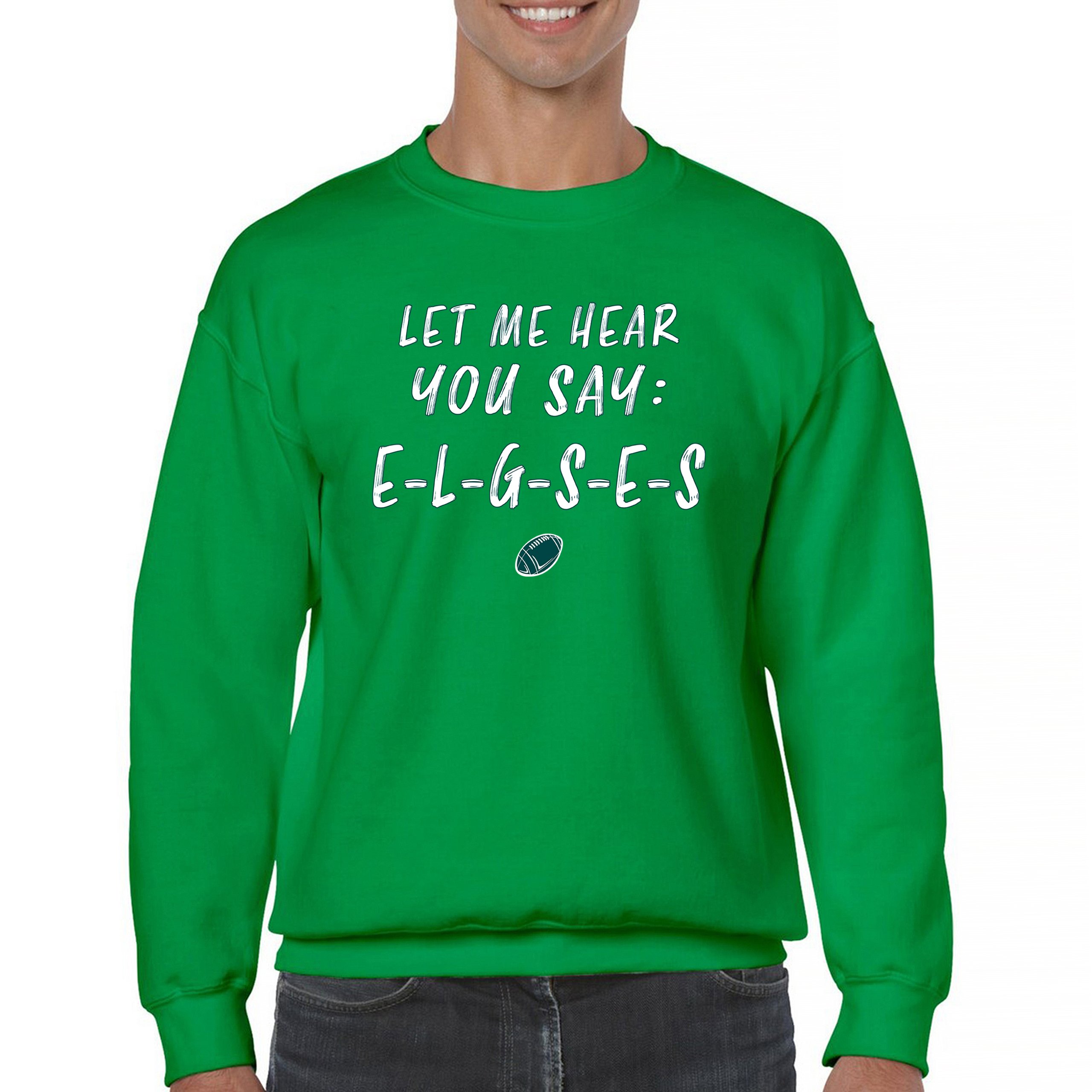 Let Me Hear You Say E-L-G-S-E-S Sweatshirt Philadelphia Philly Fan PA Crewneck - Picture 15 of 56