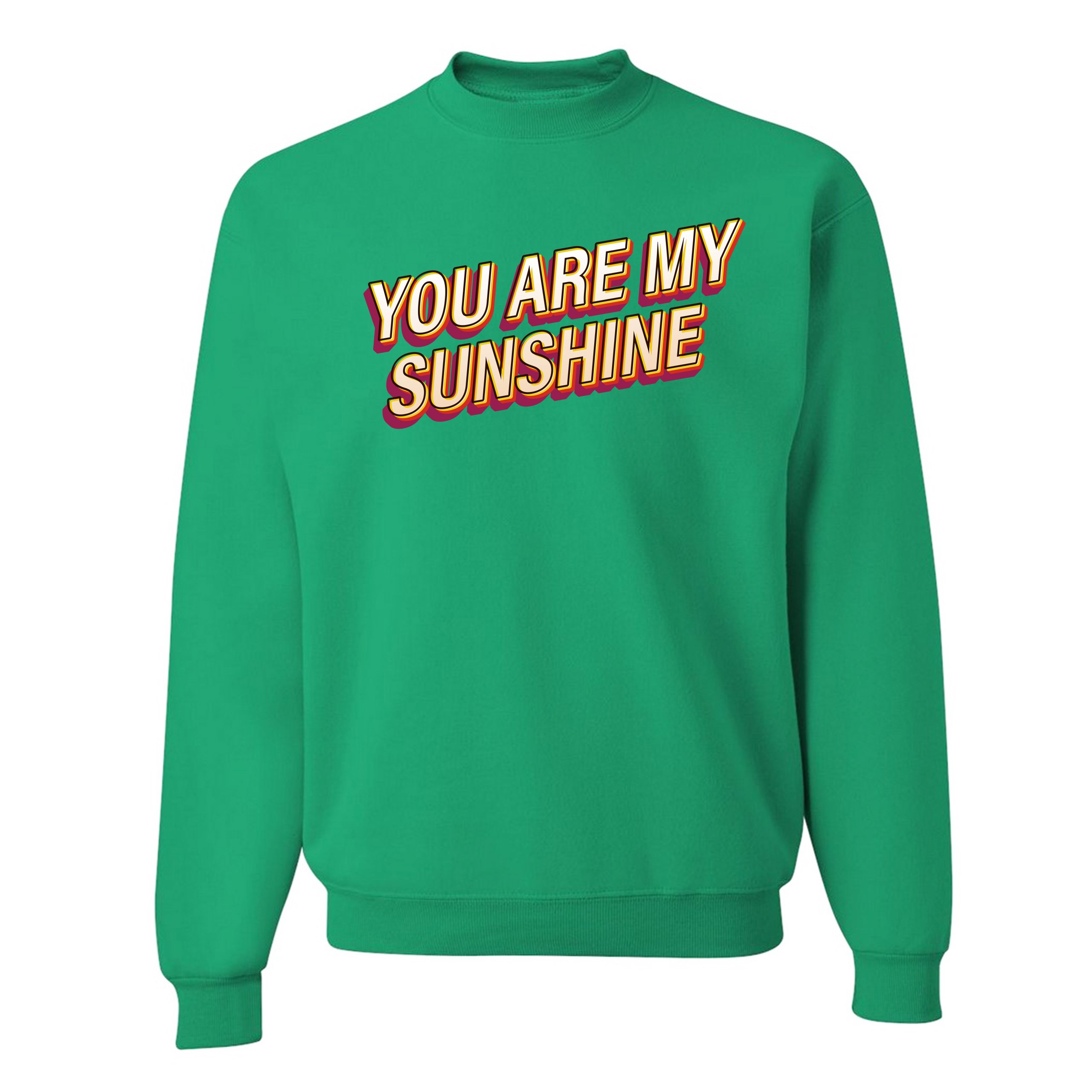 you are my sunshine sweatshirt