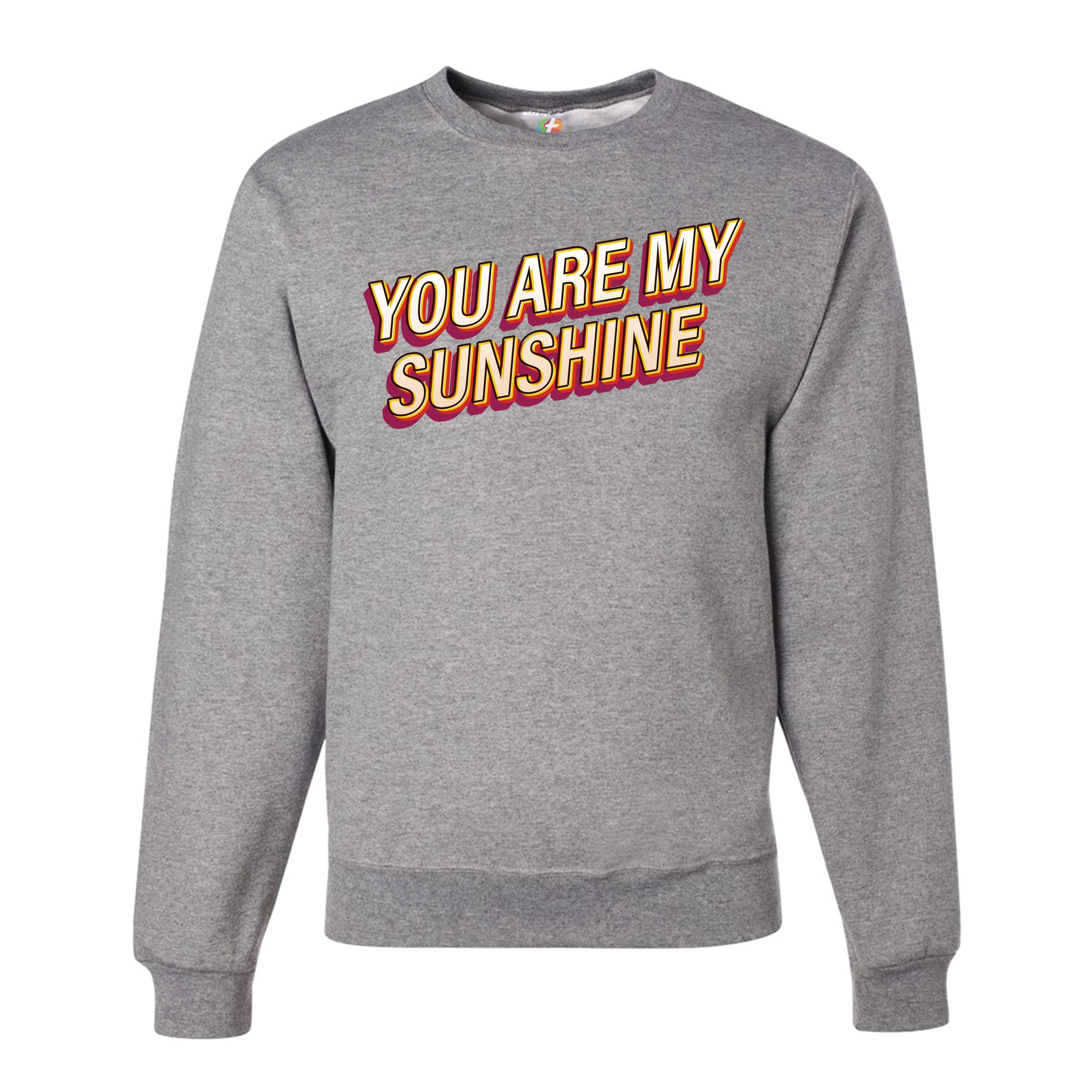 you are my sunshine sweatshirt