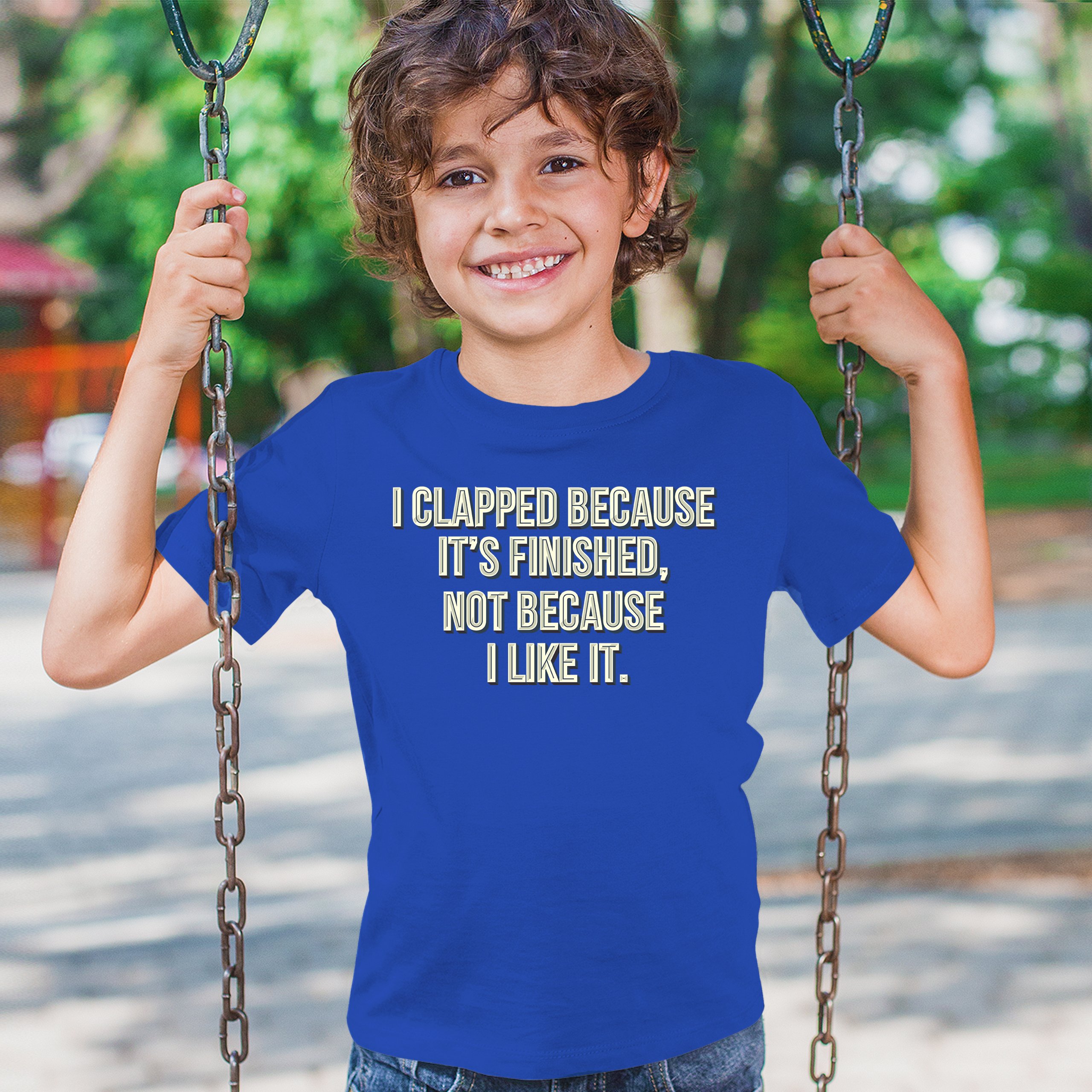 I Clapped Because It's Finished Not Because I Like It Youth T-shirt Funny Kids - Picture 40 of 50