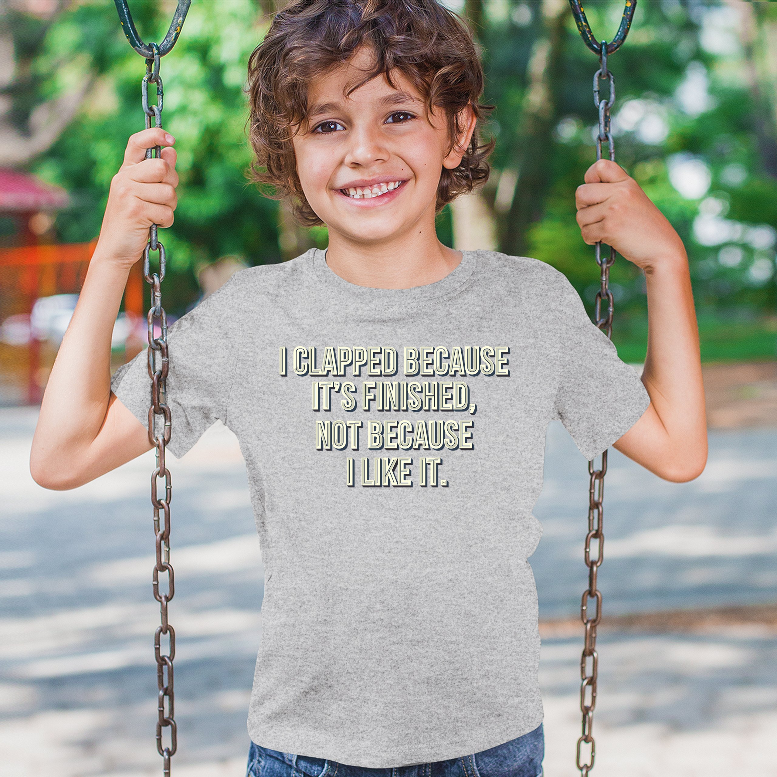 I Clapped Because It's Finished Not Because I Like It Youth T-shirt Funny Kids - Picture 12 of 50