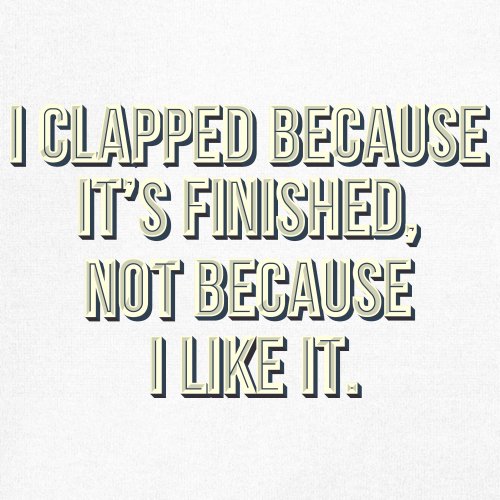 I Clapped Because It's Finished Not Because I Like It Youth T-shirt Funny Kids - Picture 25 of 50