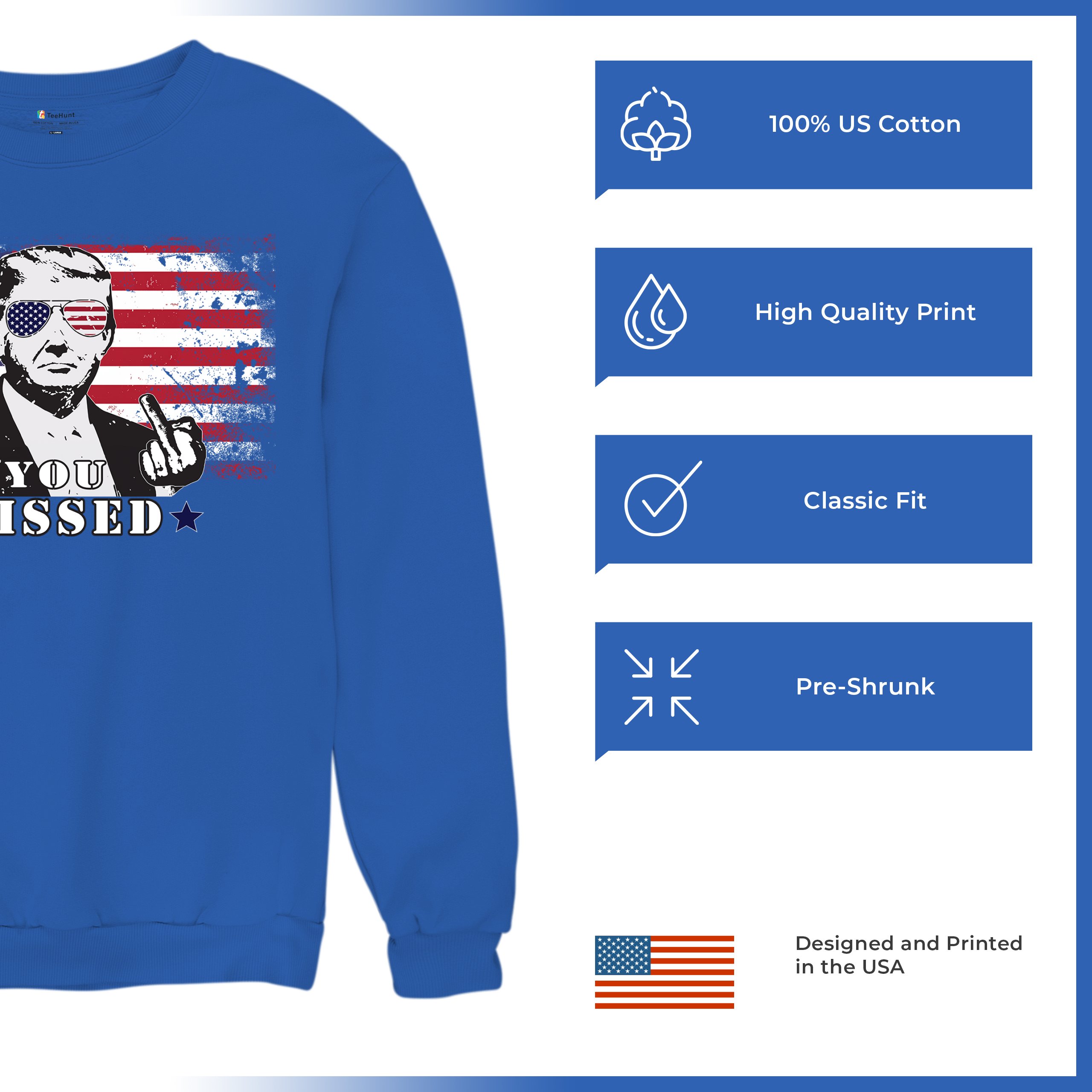 Donald Trump You Missed Sweatshirt 2024 President Vote Red Republican Crewneck