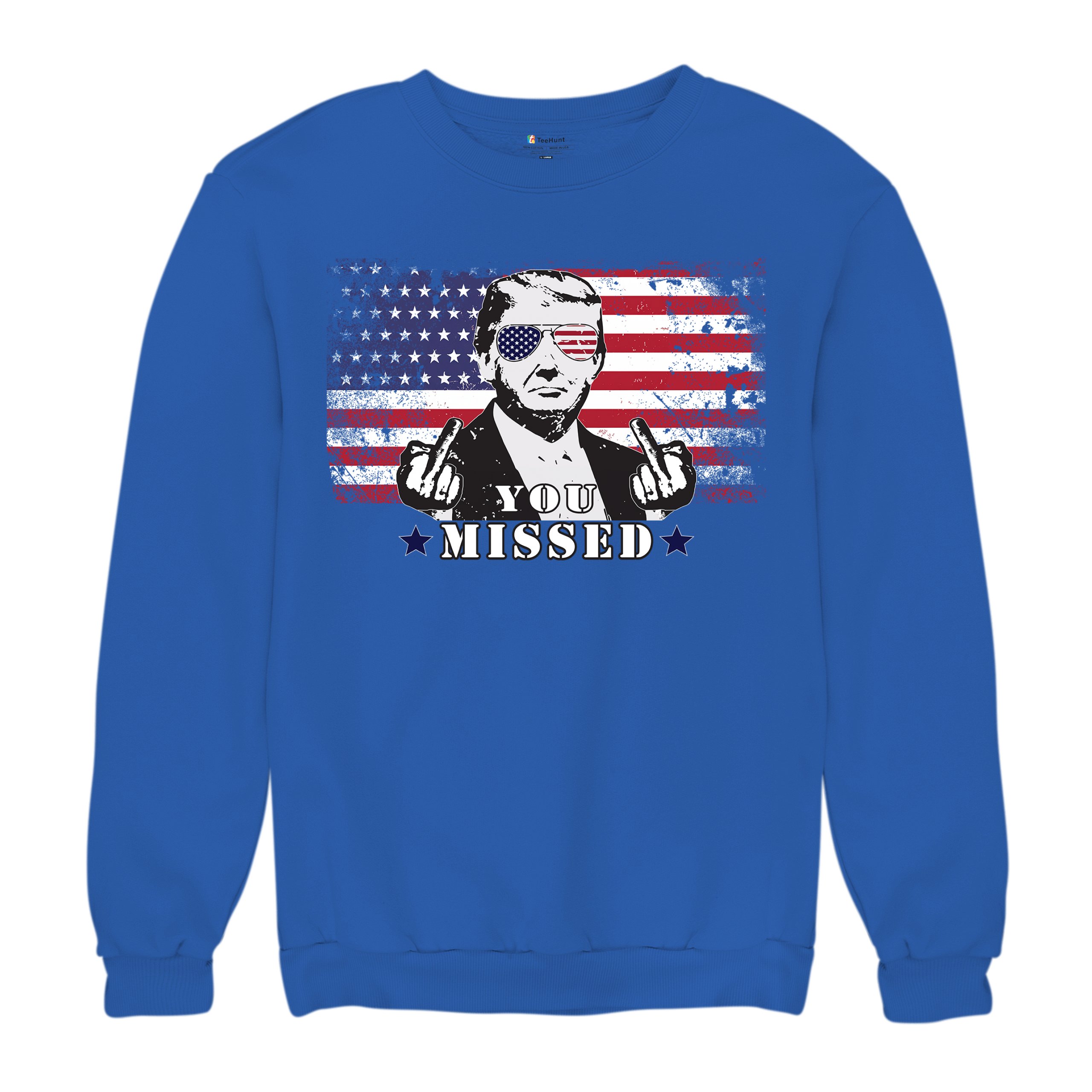 Donald Trump You Missed Sweatshirt 2024 President Vote Red Republican Crewneck