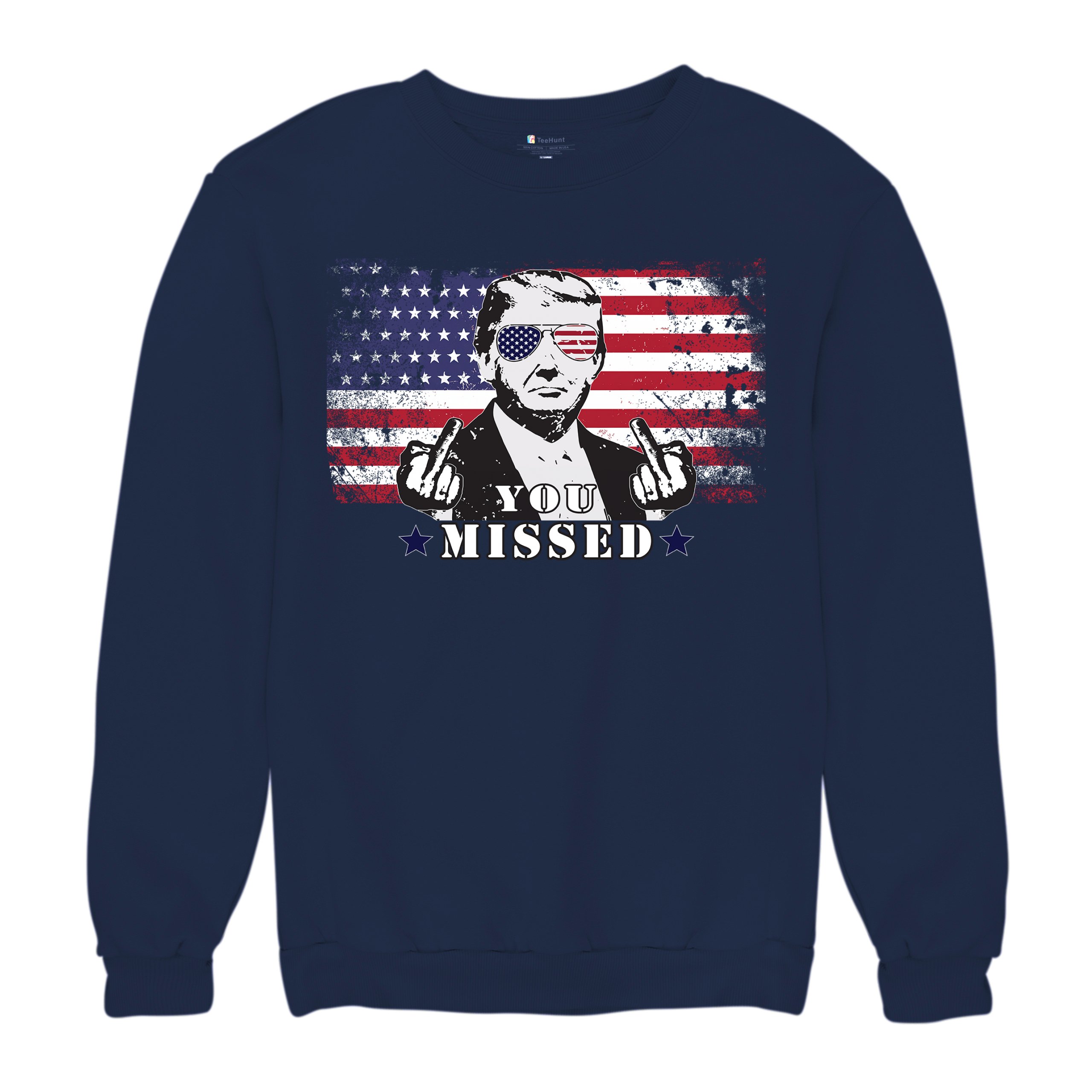 Donald Trump You Missed Sweatshirt 2024 President Vote Red Republican Crewneck