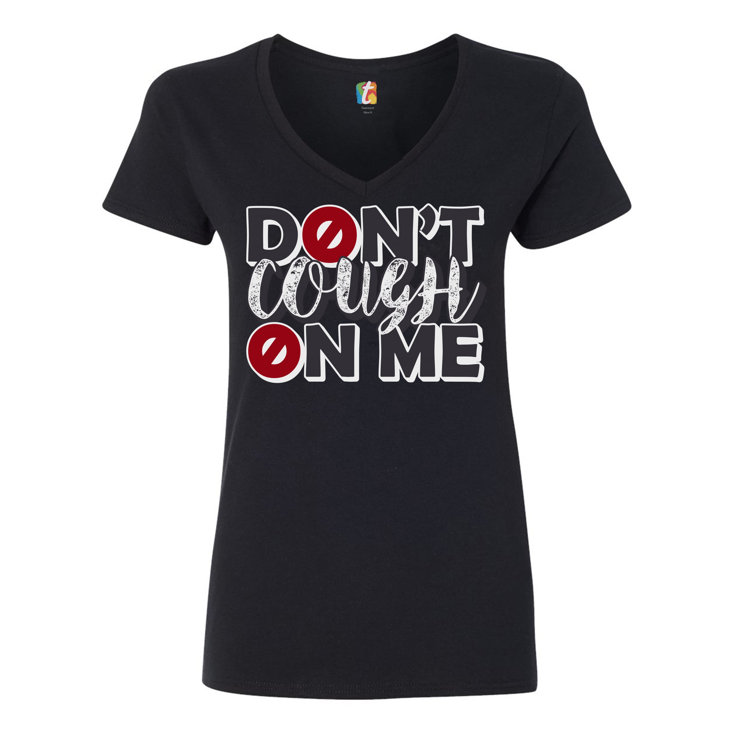 Don't Cough on Me Women's V-Neck T-shirt Quarantine Lockdown Pandemic ...