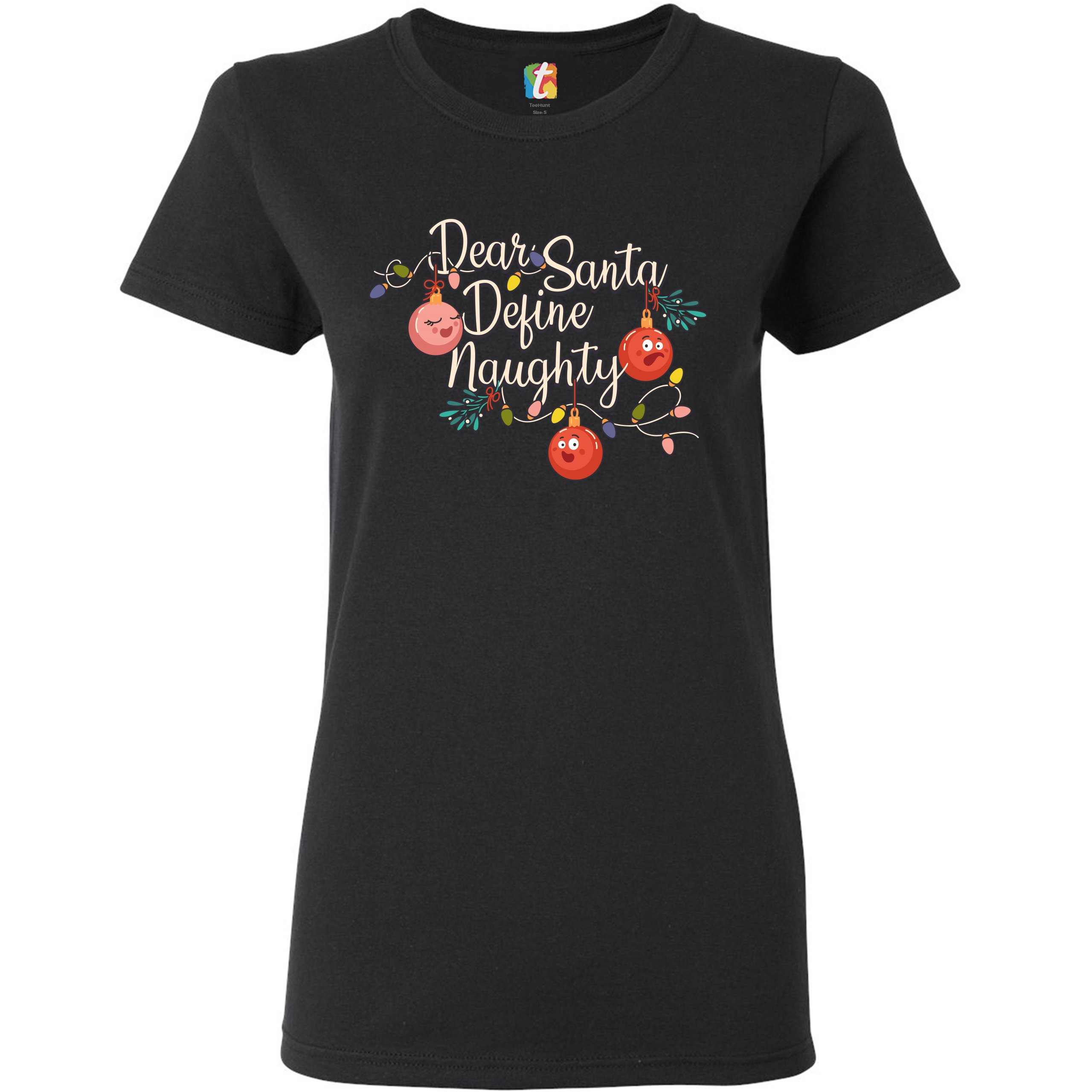 Dear Santa Define Naughty T-Shrit Merry Christmas Naughty or Nice Women's Tee - Picture 3 of 21