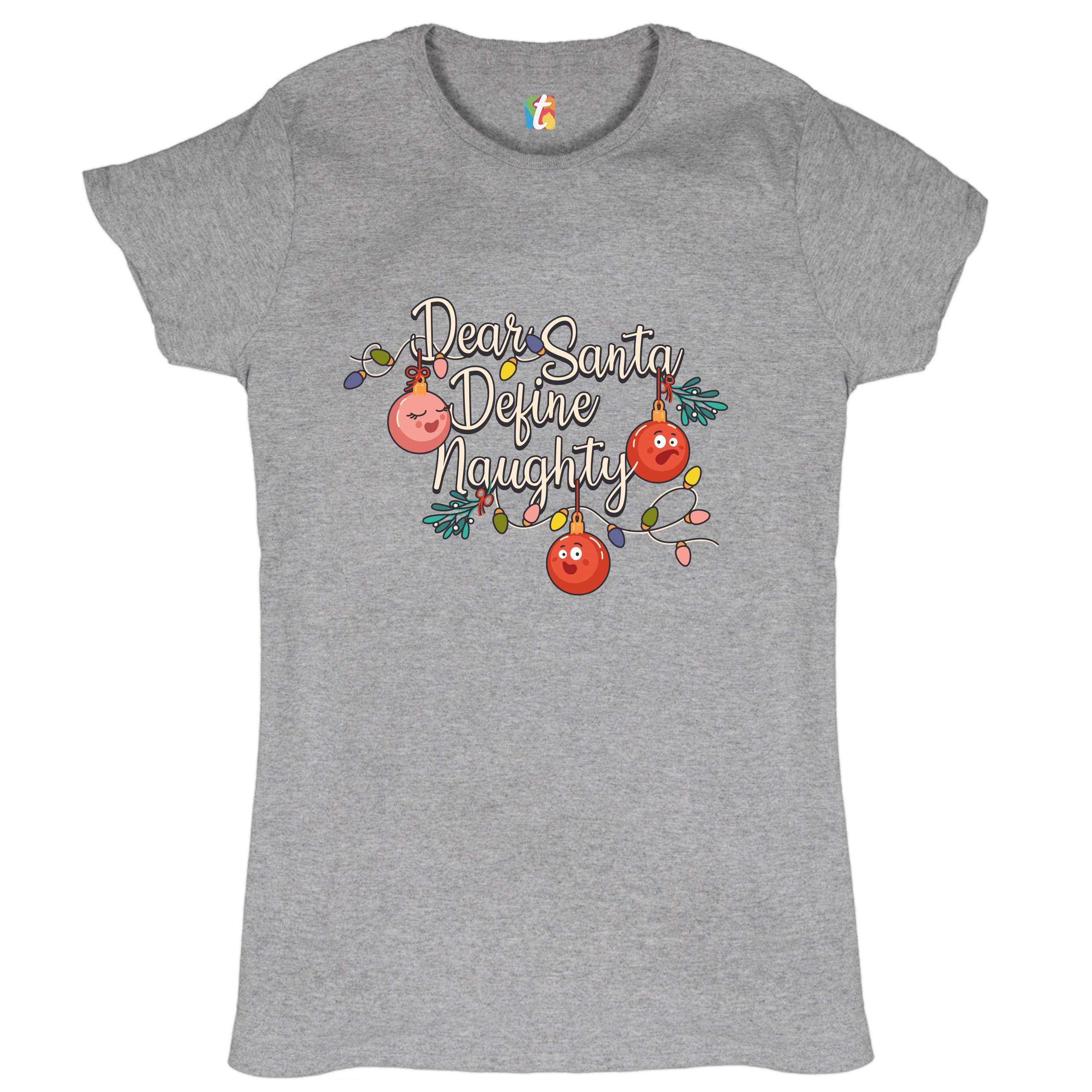 Dear Santa Define Naughty T-Shrit Merry Christmas Naughty or Nice Women's Tee - Picture 6 of 21