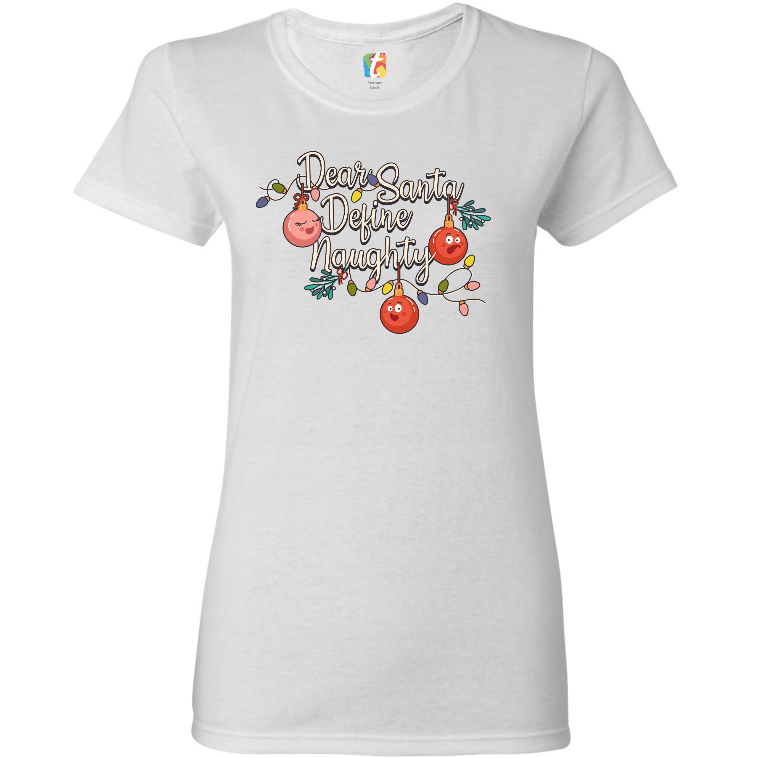 Dear Santa Define Naughty T-Shrit Merry Christmas Naughty or Nice Women's Tee - Picture 15 of 21