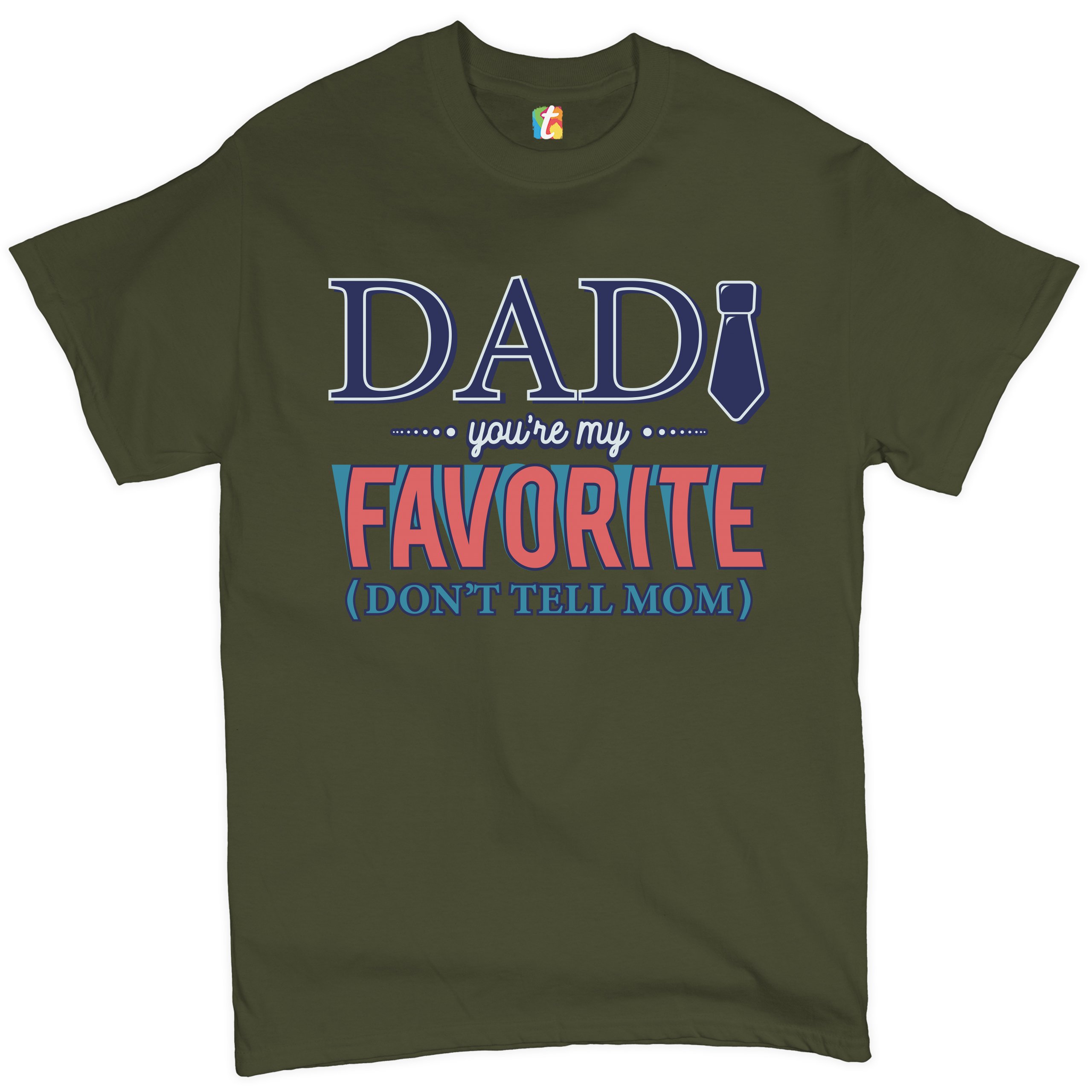 Dad You're My Favorite (Don't Tell Mom) T-shirt Daddy Father's Day Men's Tee - Picture 50 of 61