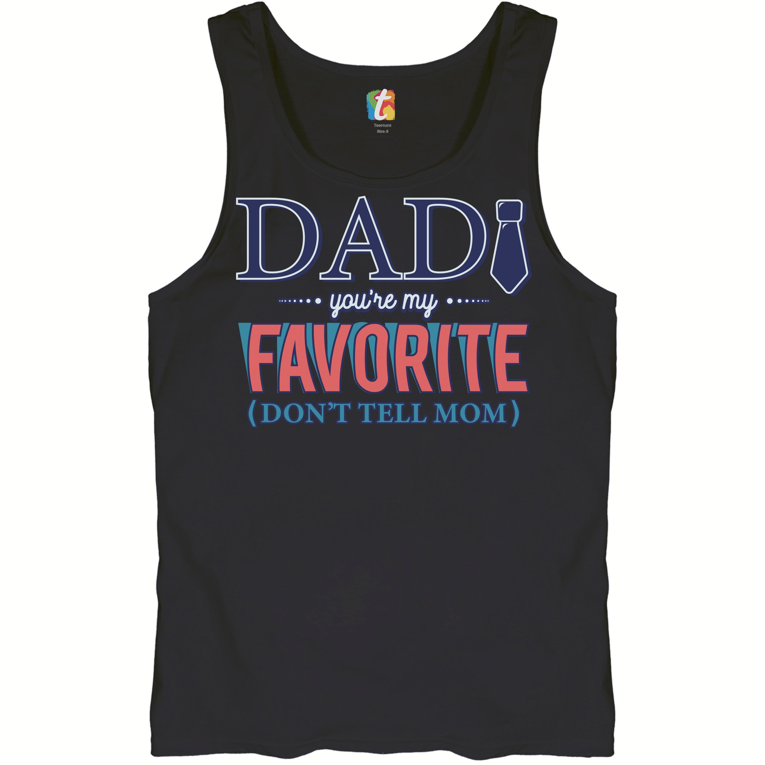 Dad You're My Favorite (Don't Tell Mom) Tank Top Daddy Father's Day Men's Top - Picture 6 of 21