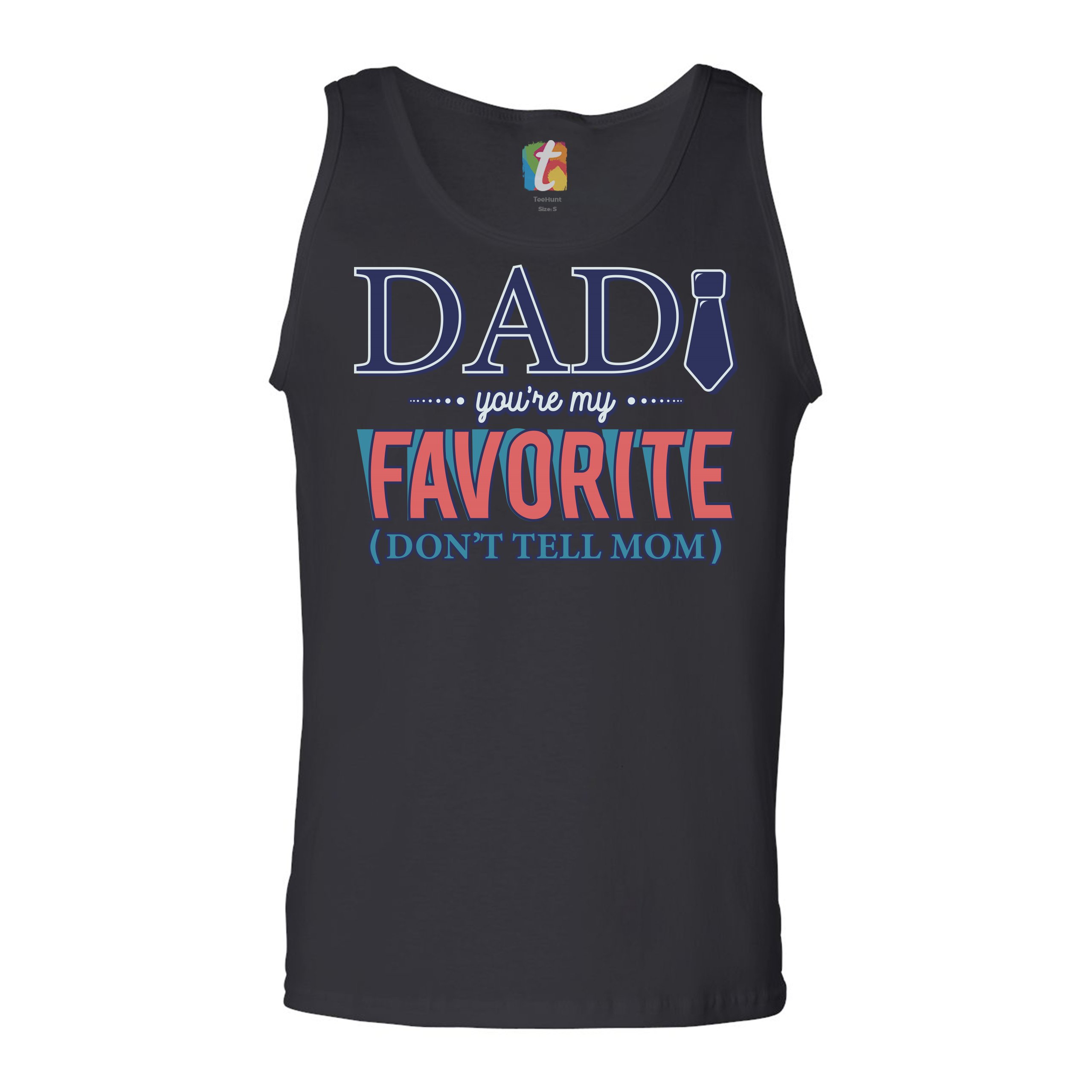 Dad You're My Favorite (Don't Tell Mom) Tank Top Daddy Father's Day Men's Top - Picture 7 of 21