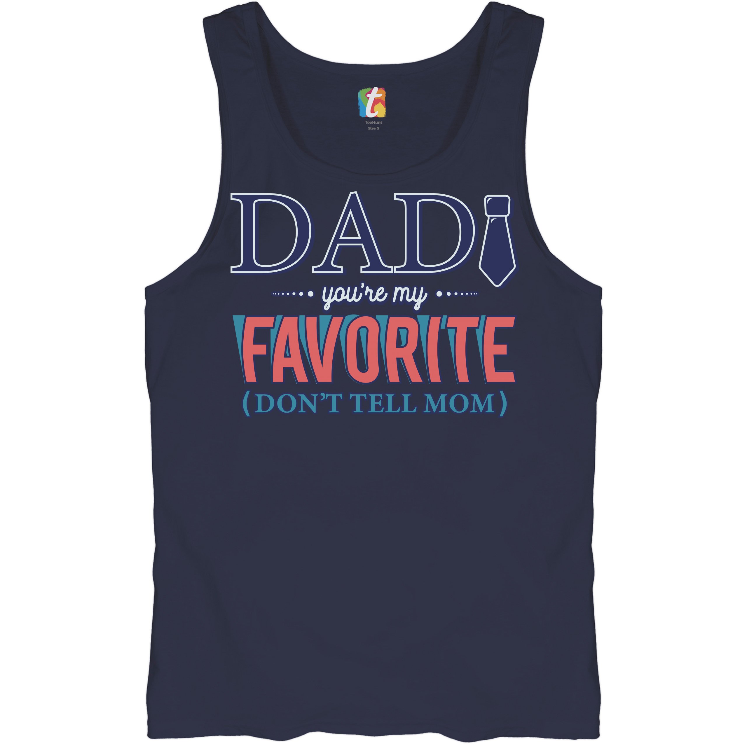 Dad You're My Favorite (Don't Tell Mom) Tank Top Daddy Father's Day Men's Top - Picture 18 of 21