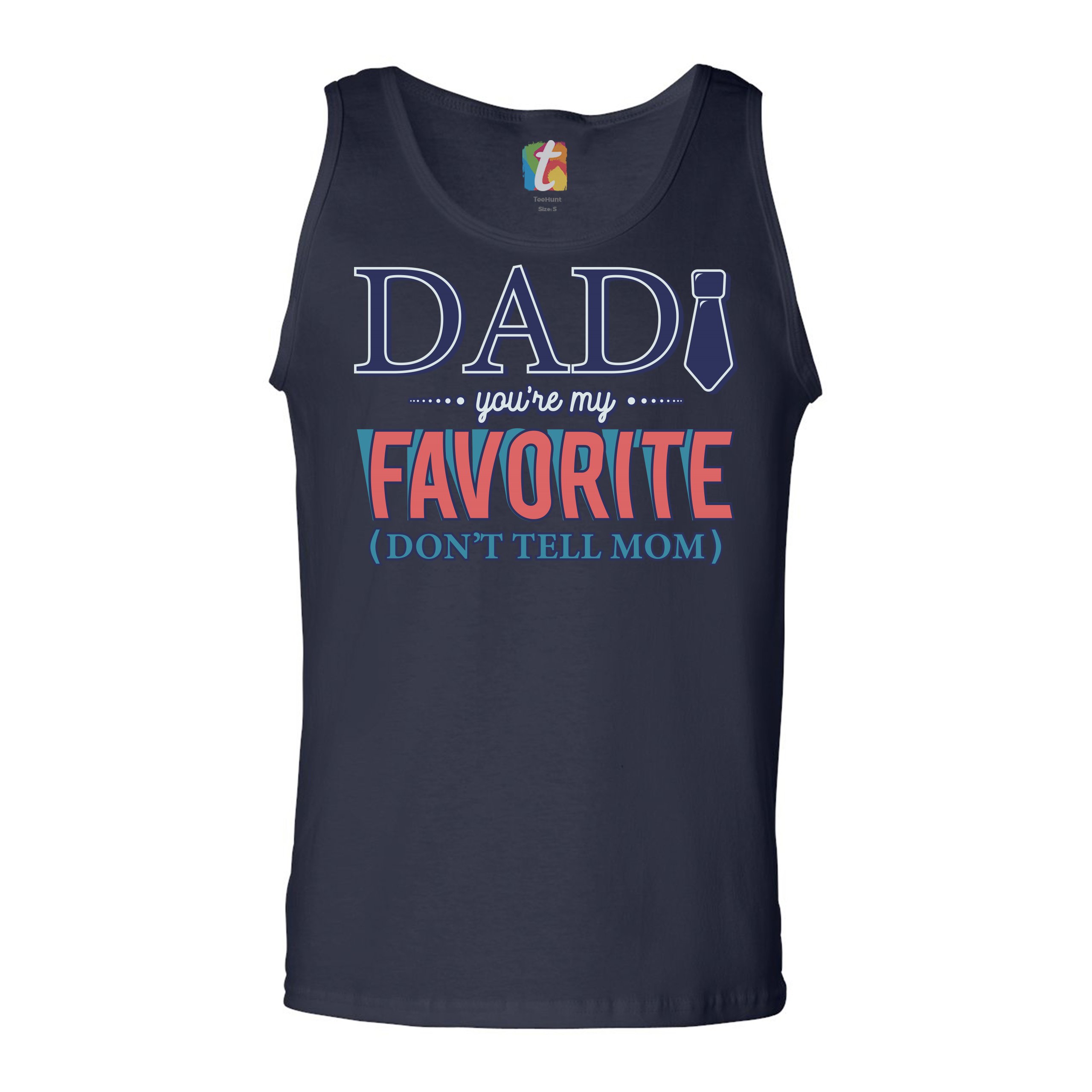 Dad You're My Favorite (Don't Tell Mom) Tank Top Daddy Father's Day Men's Top - Picture 19 of 21