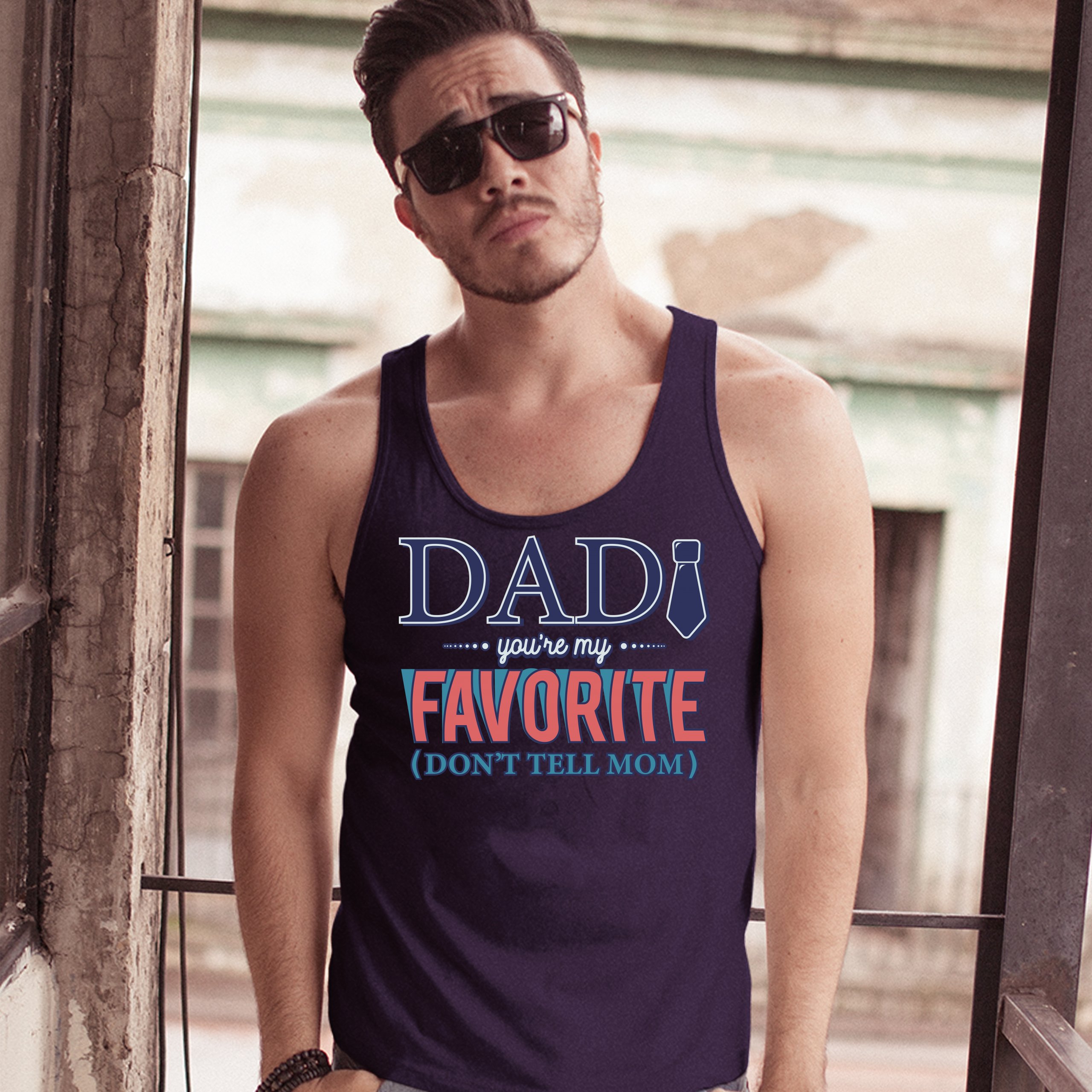 Dad You're My Favorite (Don't Tell Mom) Tank Top Daddy Father's Day Men's Top - Picture 21 of 21