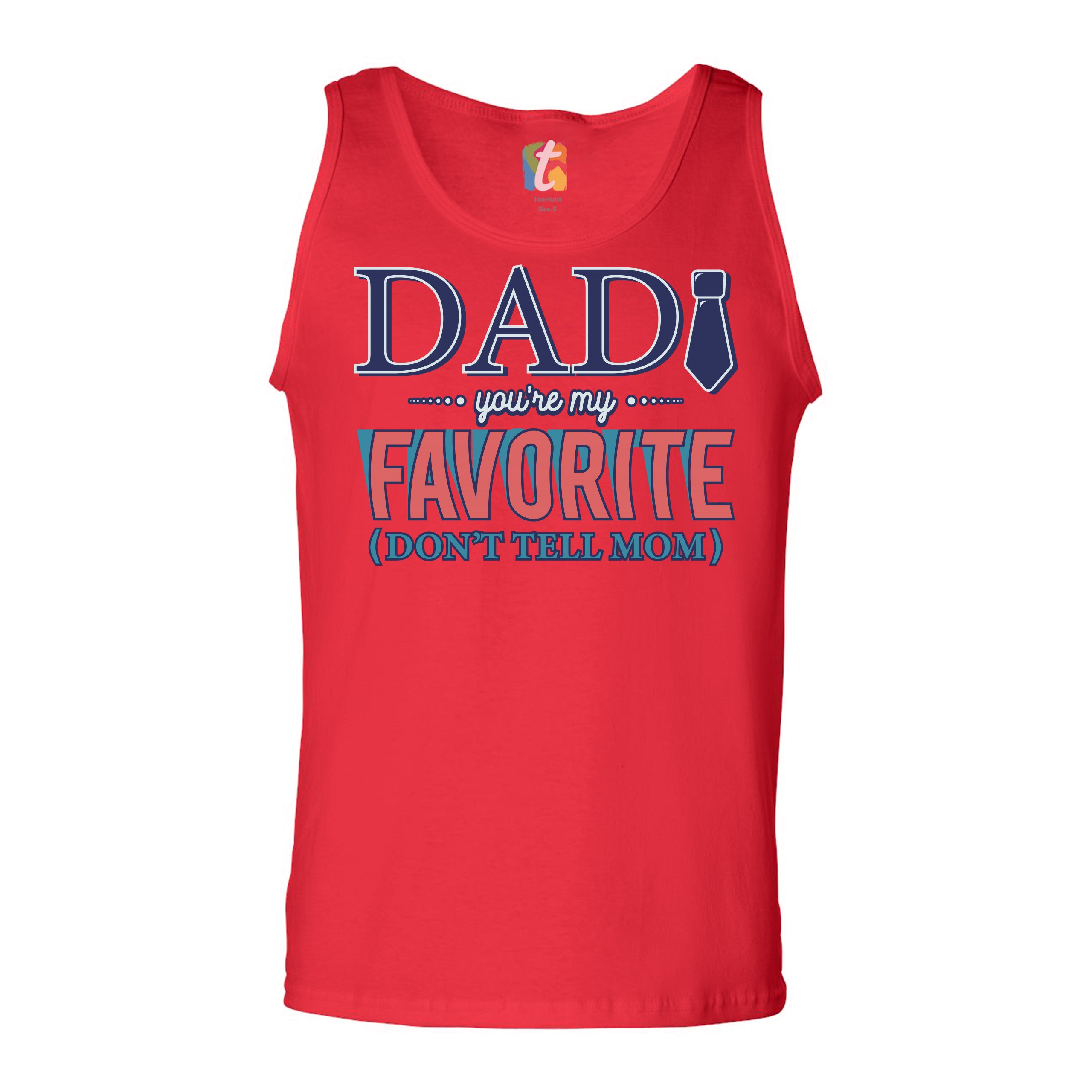 Dad You're My Favorite (Don't Tell Mom) Tank Top Daddy Father's Day Men's Top - Picture 15 of 21