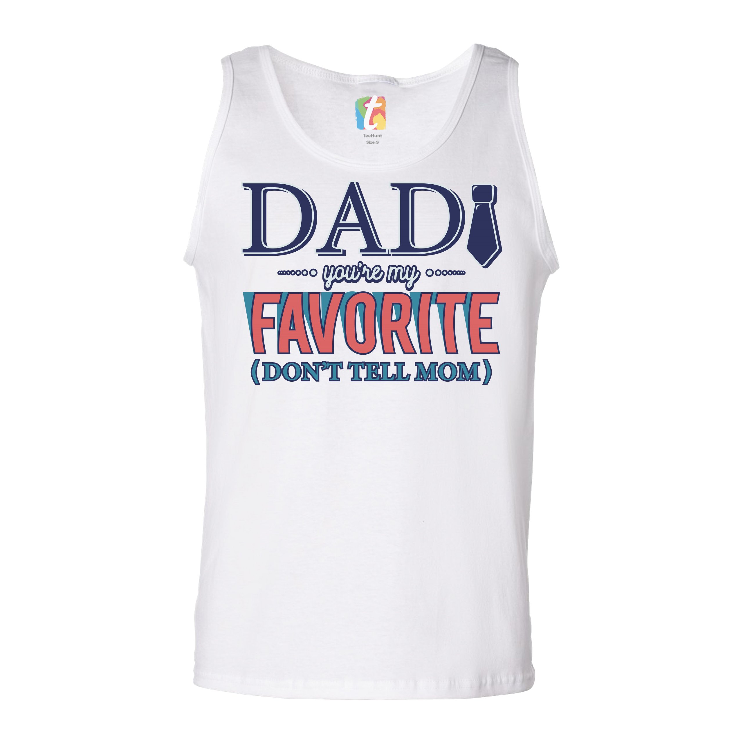 Dad You're My Favorite (Don't Tell Mom) Tank Top Daddy Father's Day Men's Top - Picture 3 of 21