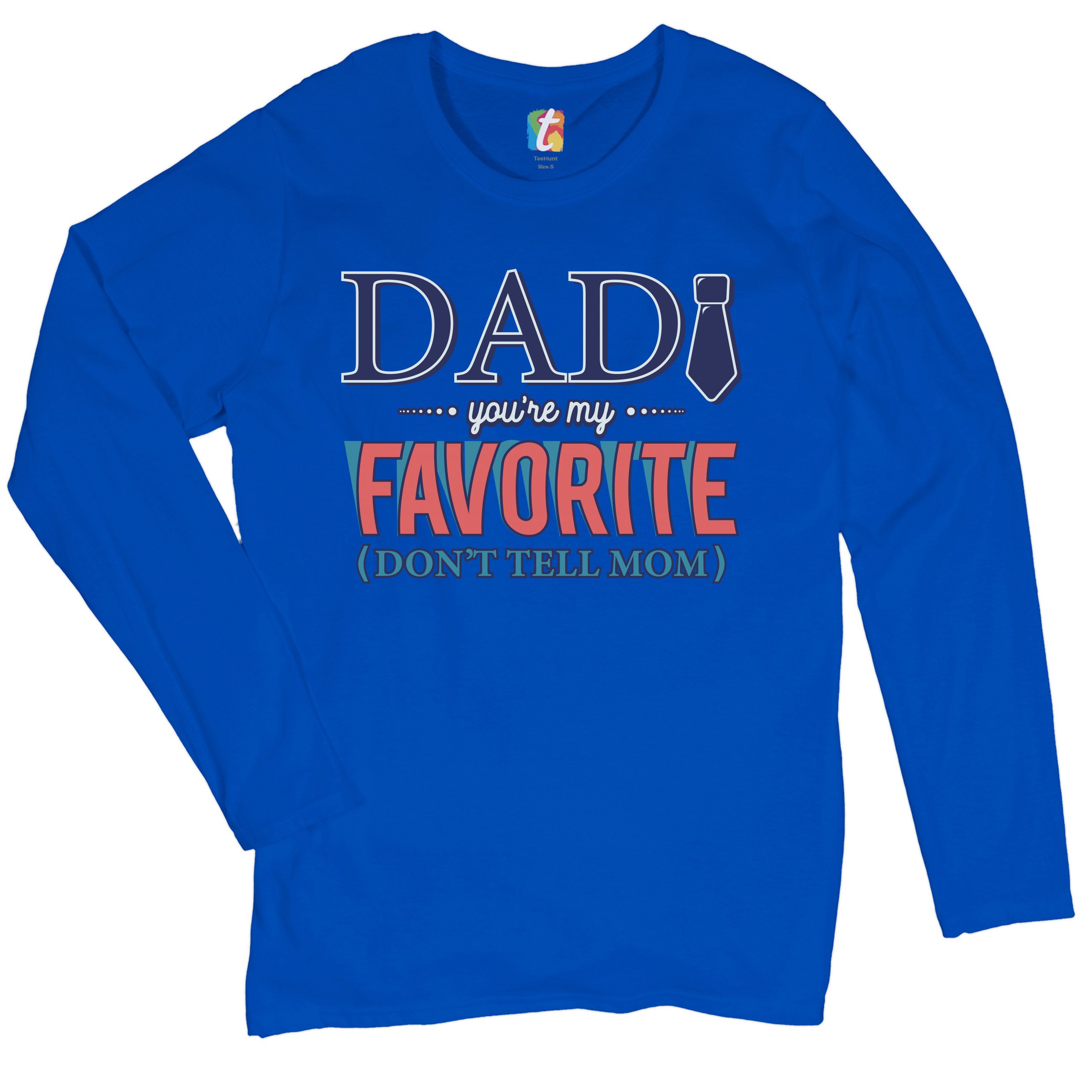 Dad You're My Favorite Don't Tell Mom Women's Long Sleeve T-shirt Father's Day - Picture 22 of 29