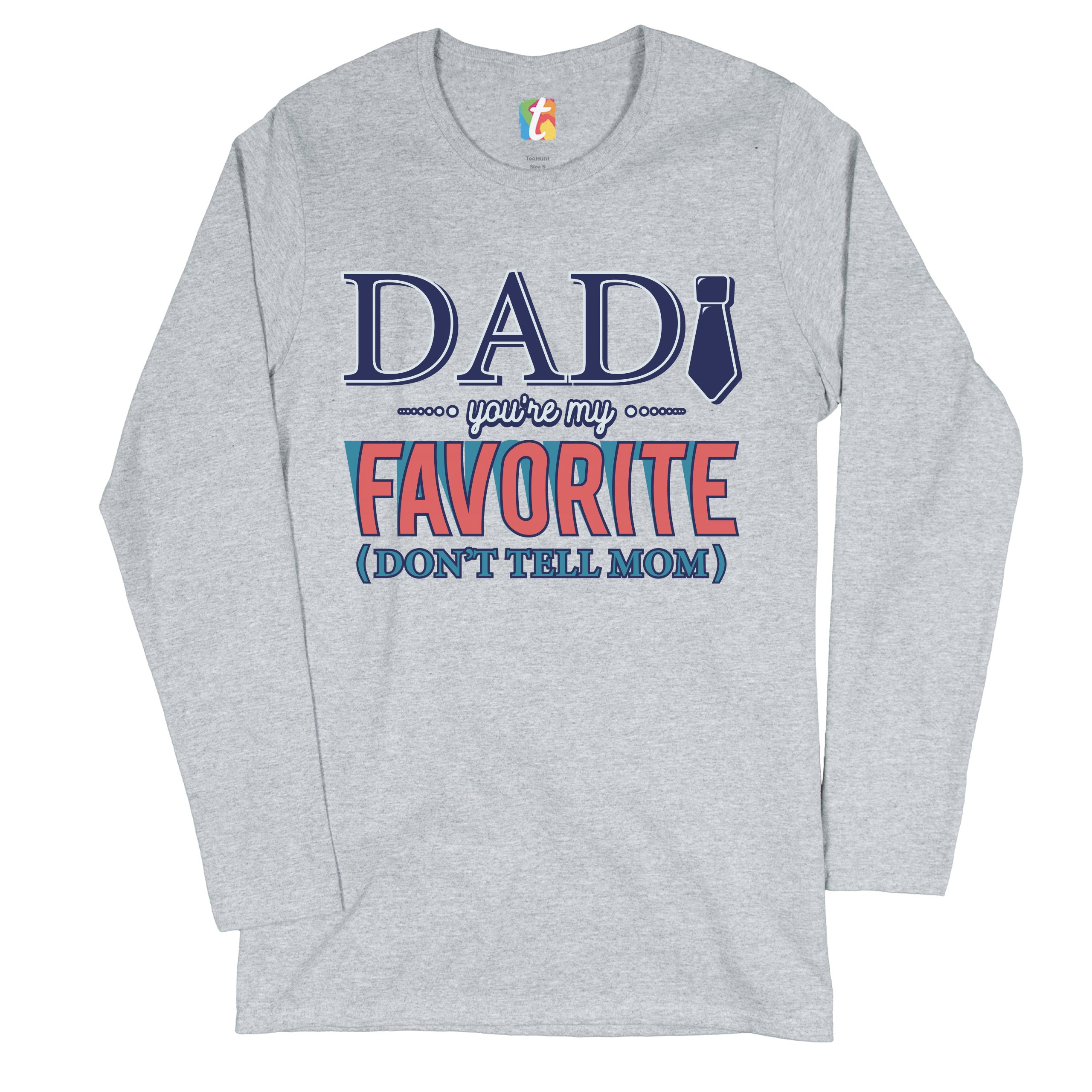 Dad You're My Favorite Don't Tell Mom Women's Long Sleeve T-shirt Father's Day - Picture 10 of 29