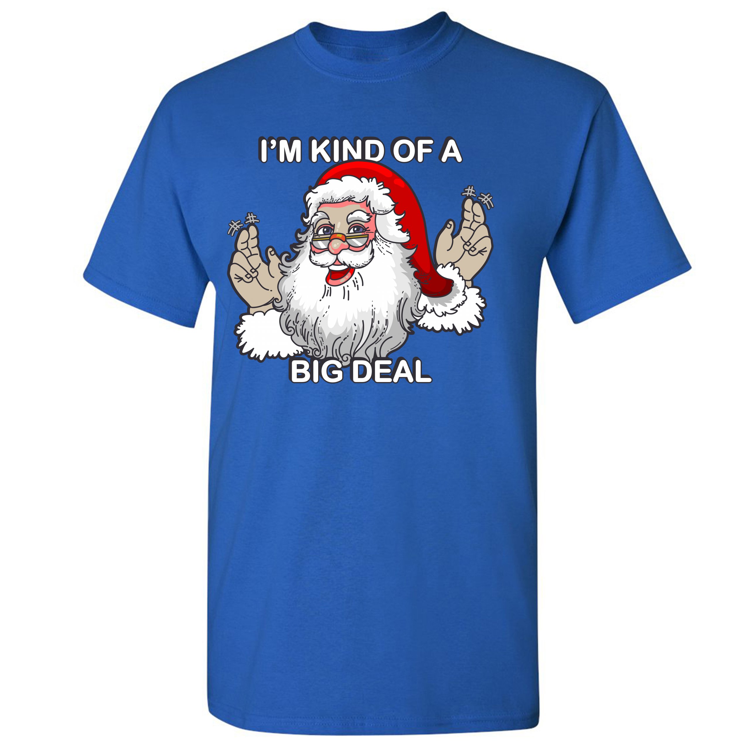 I'm Kind of a Big Deal T-shirt Funny Santa Claus Merry Christmas Men's Tee - Picture 59 of 65